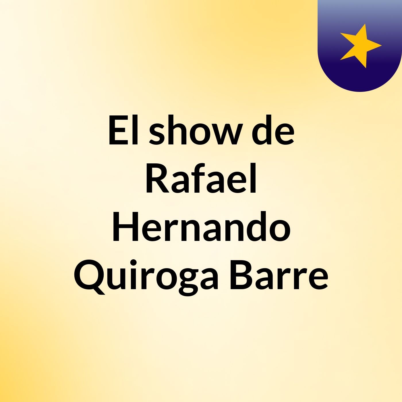 El show de Rafael Hernando Quiroga Barre