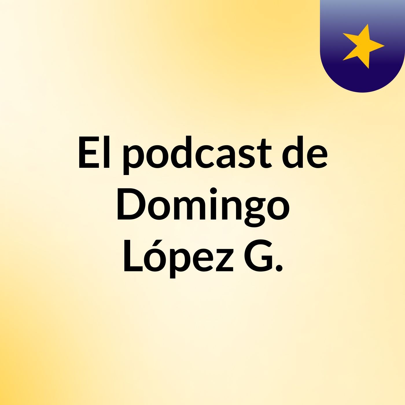 El podcast de Domingo López G.