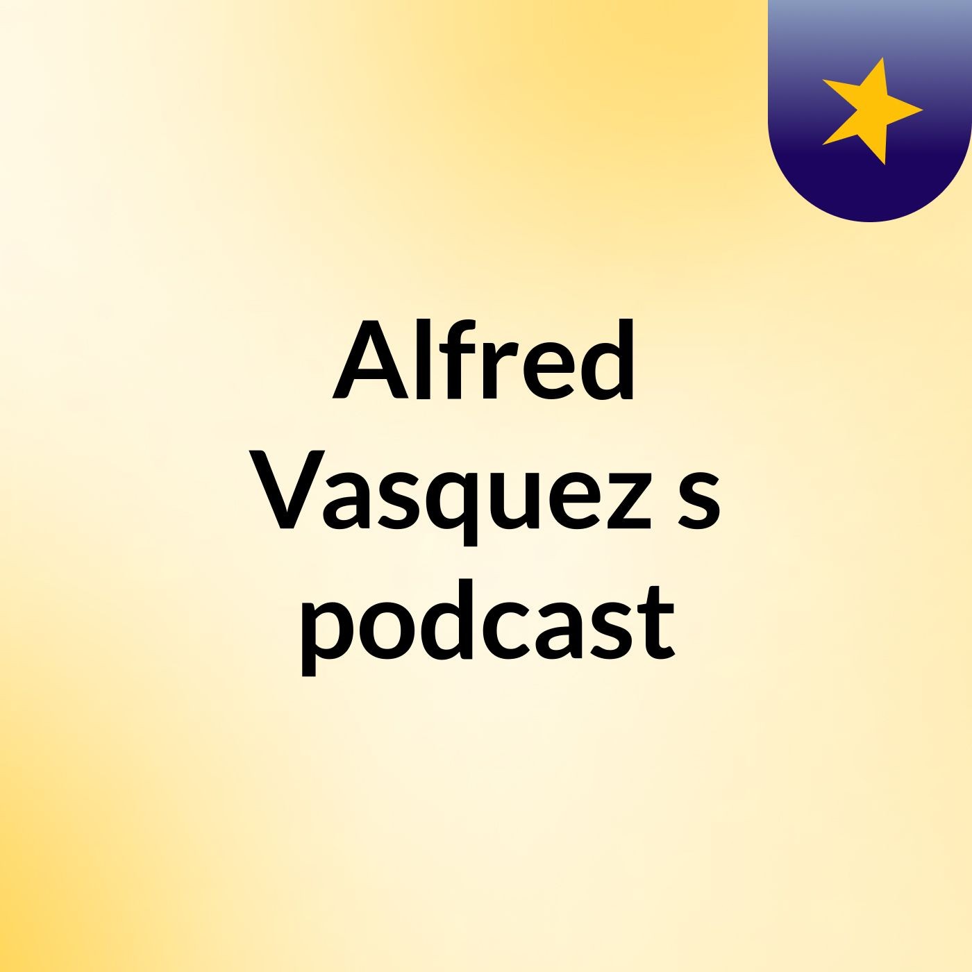 Alfred Vasquez's podcast