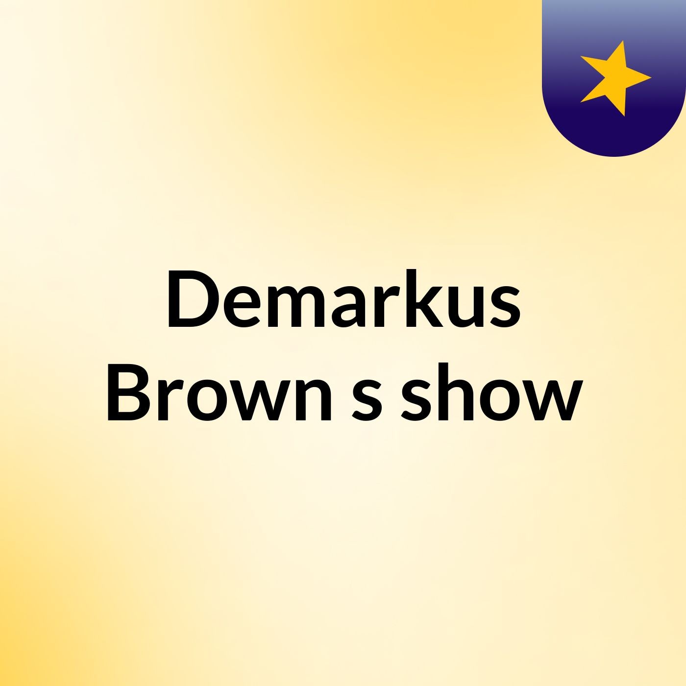 Demarkus Brown's show