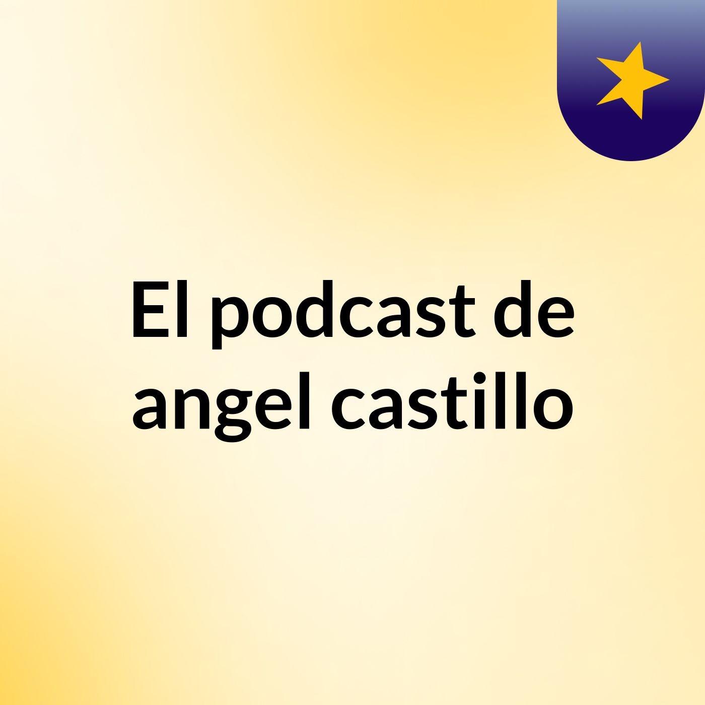 El podcast de angel castillo podcast artwork