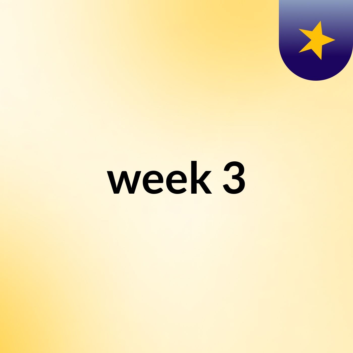 week 3
