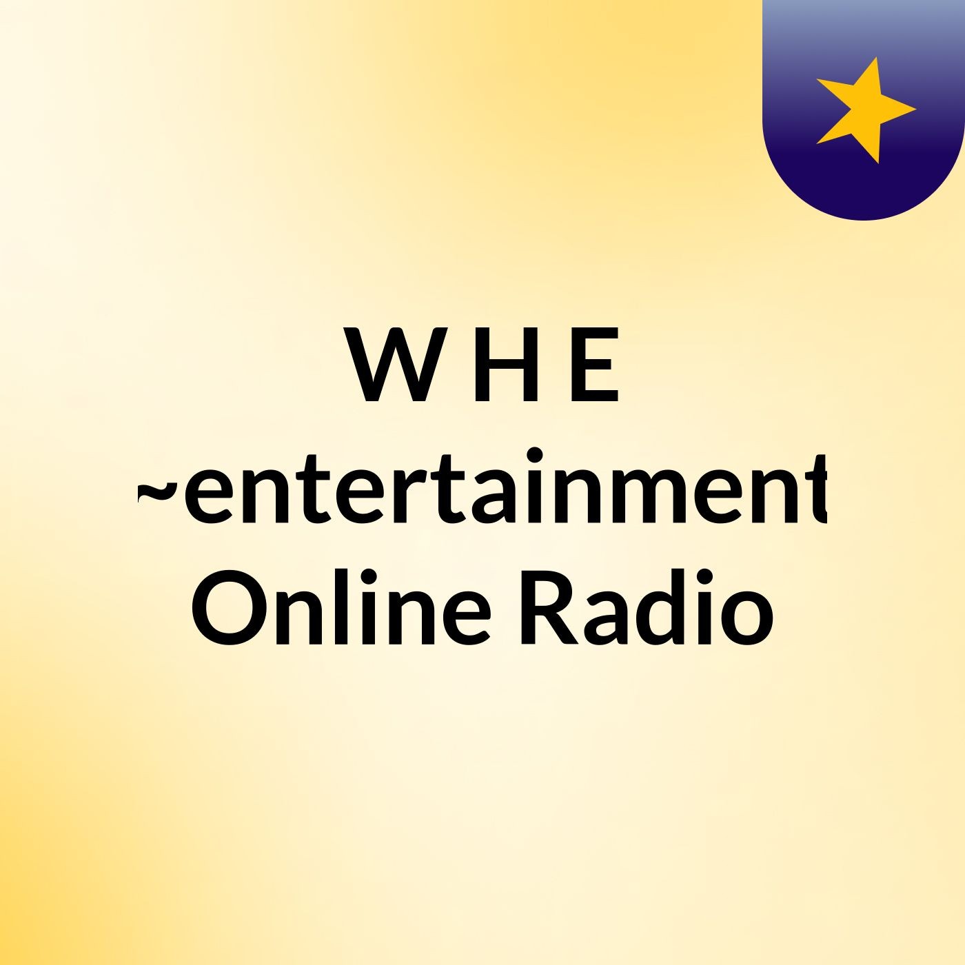 W H E ~entertainment Online Radio