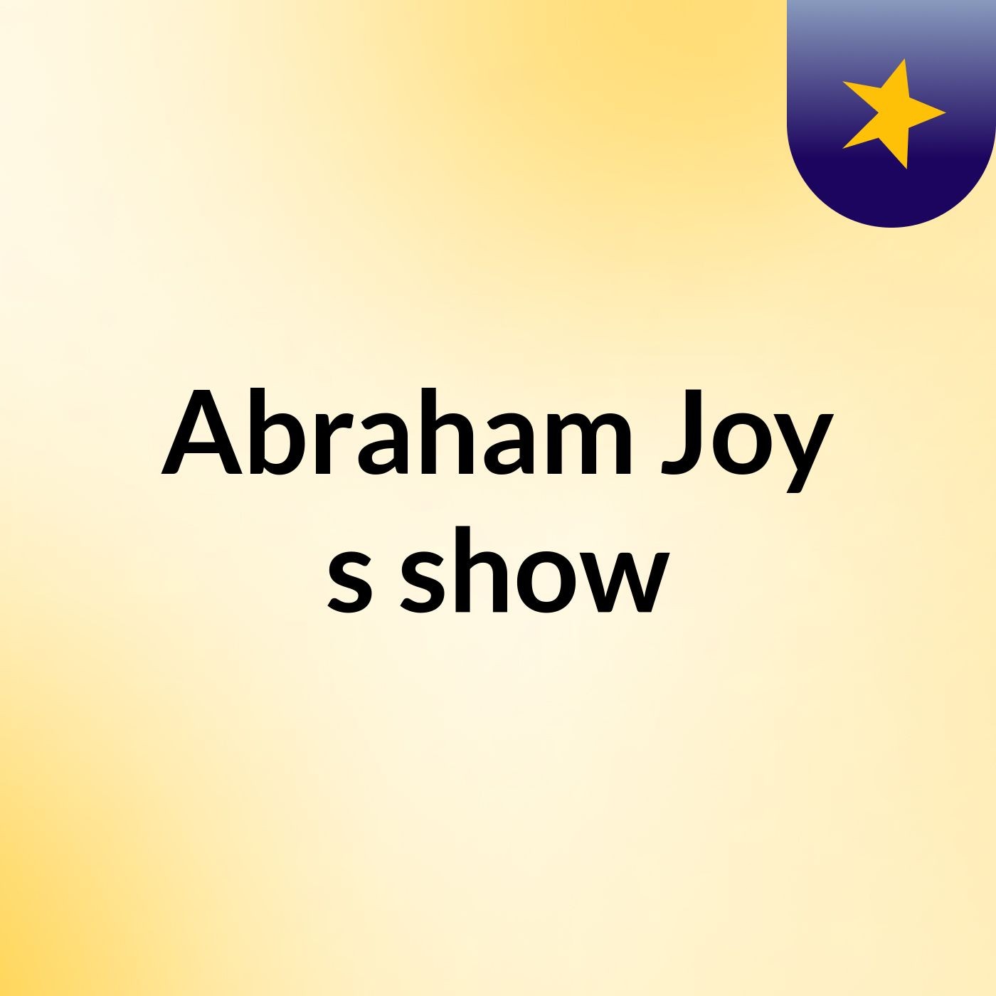 Abraham Joy's show