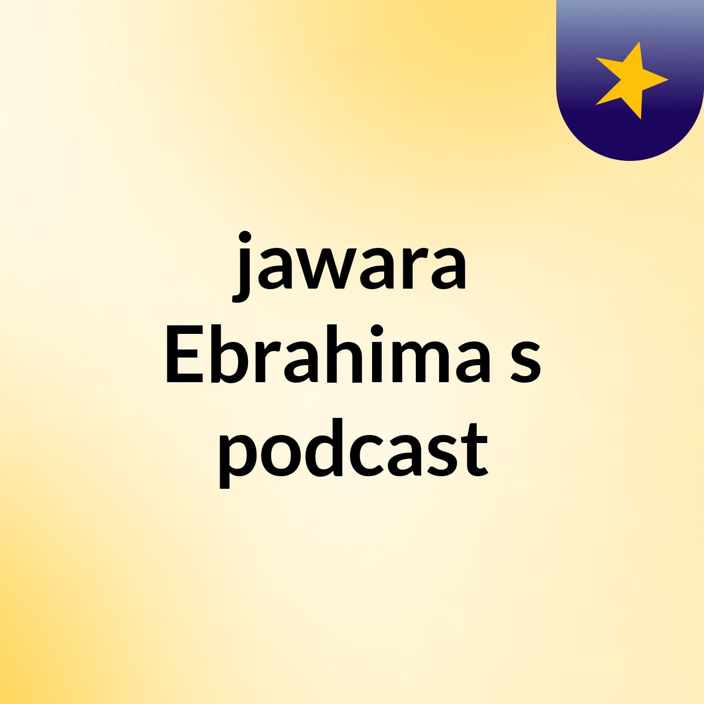 jawara Ebrahima's podcast