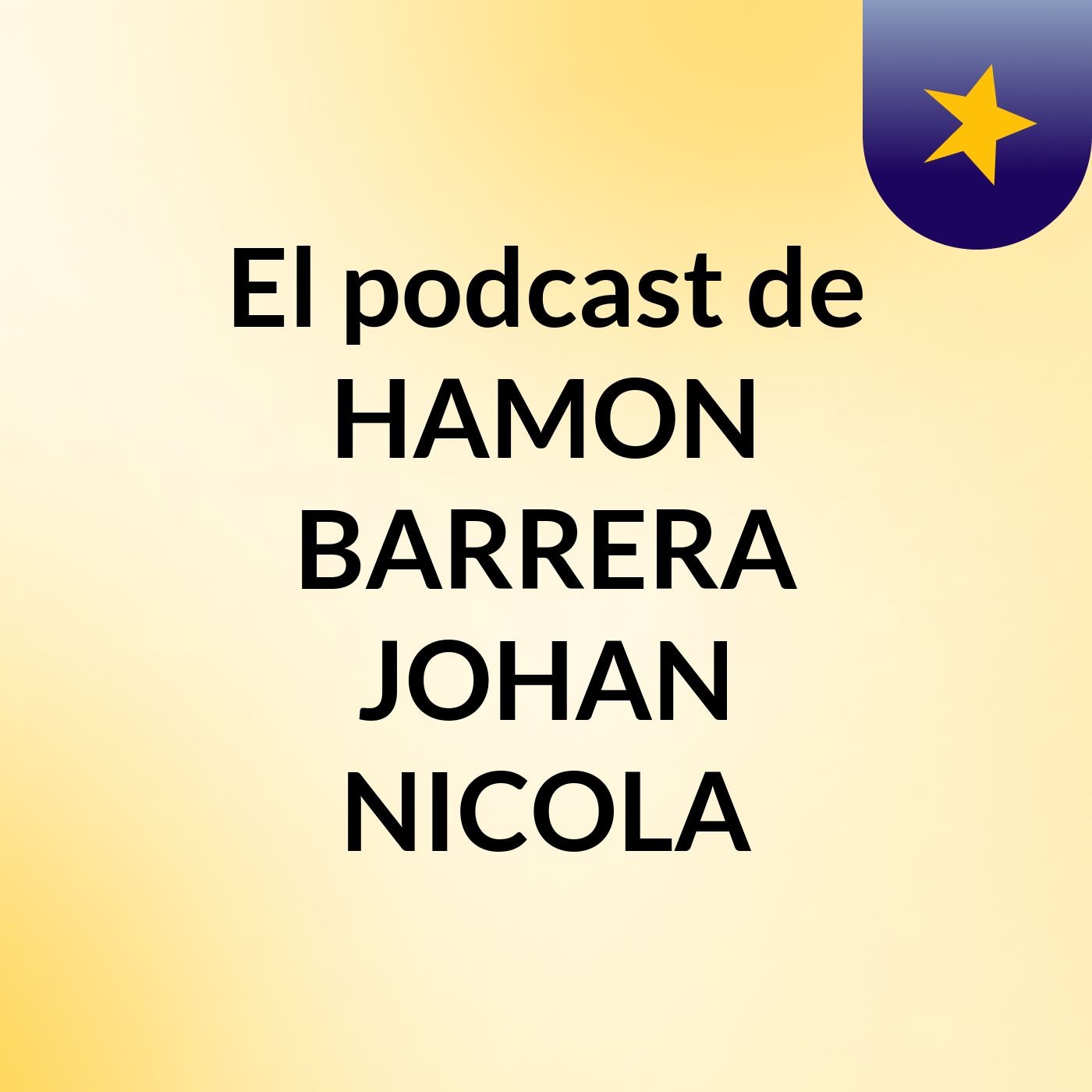 El podcast de HAMON BARRERA JOHAN NICOLA