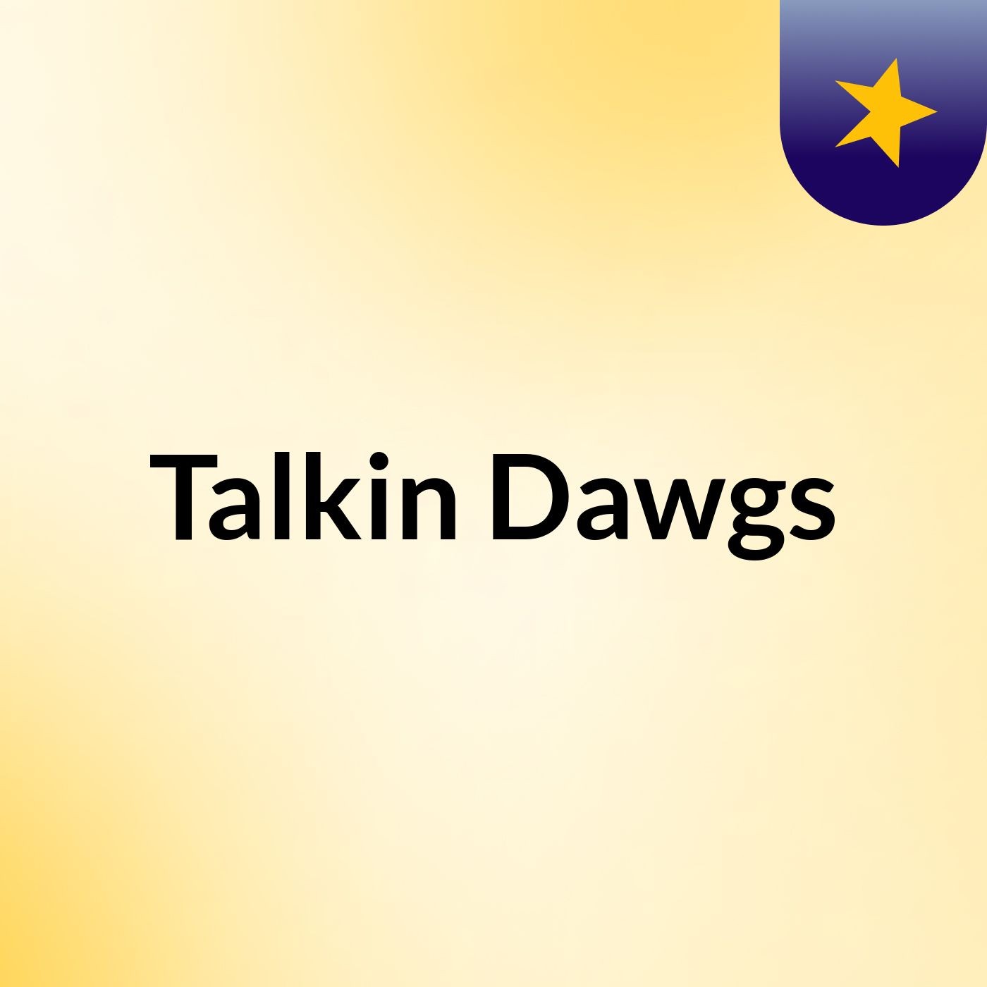 Episode 1 - Talkin Dawgs