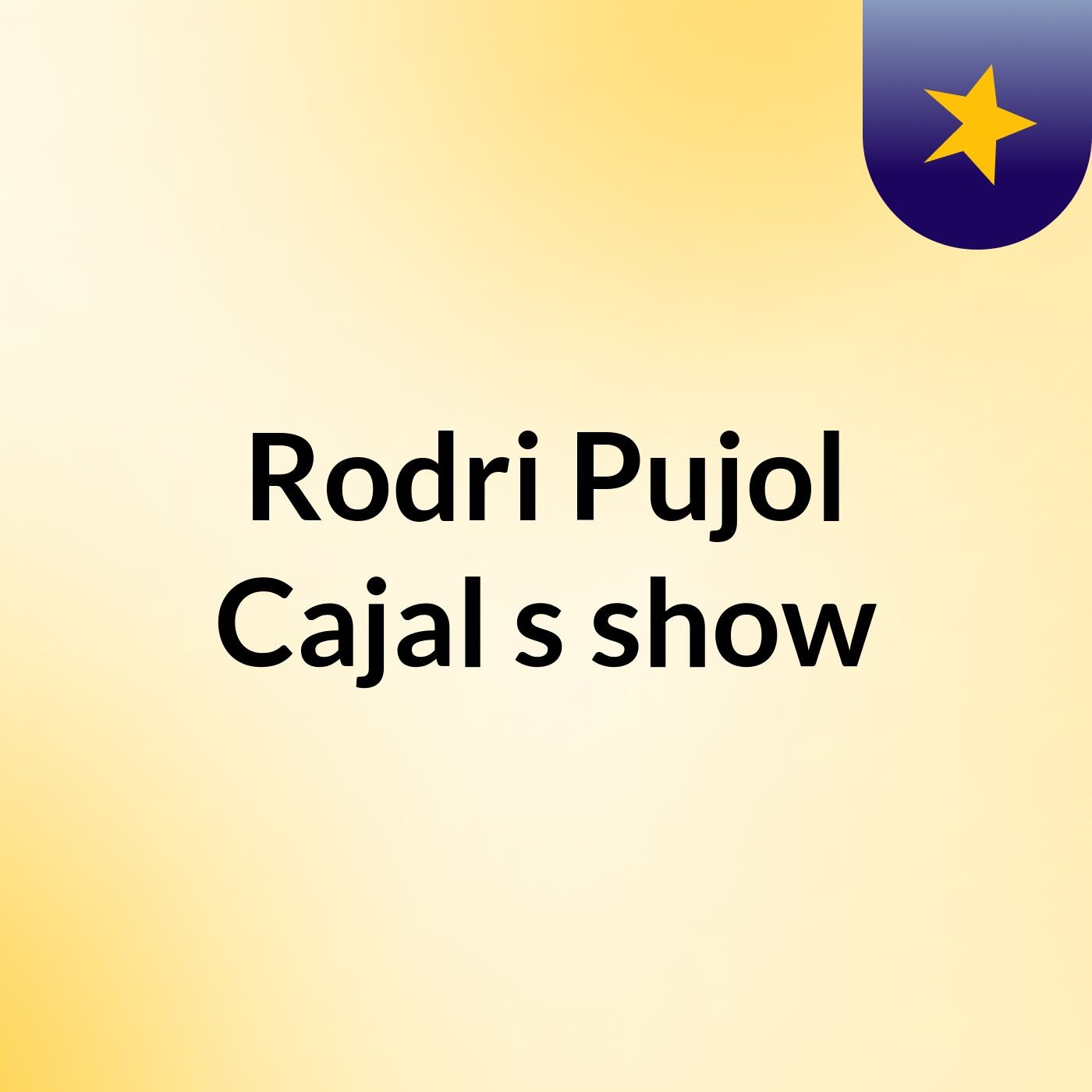 Rodri Pujol Cajal's show