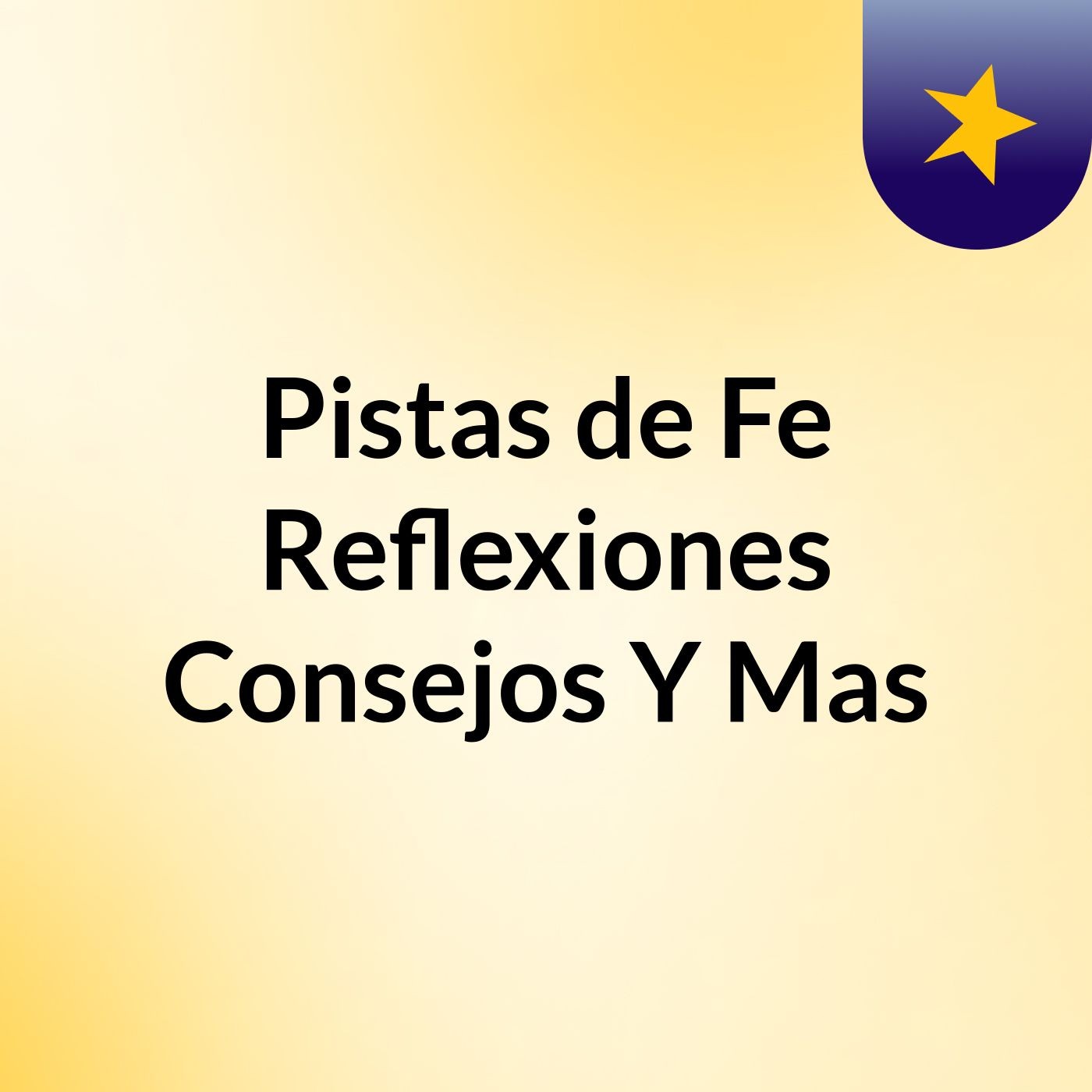 Pistas de Fe Reflexiones Consejos Y Mas