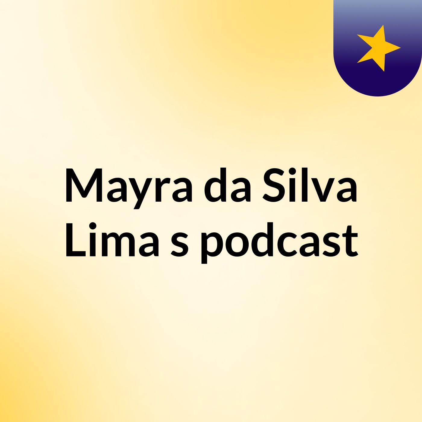 Mayra da Silva Lima's podcast