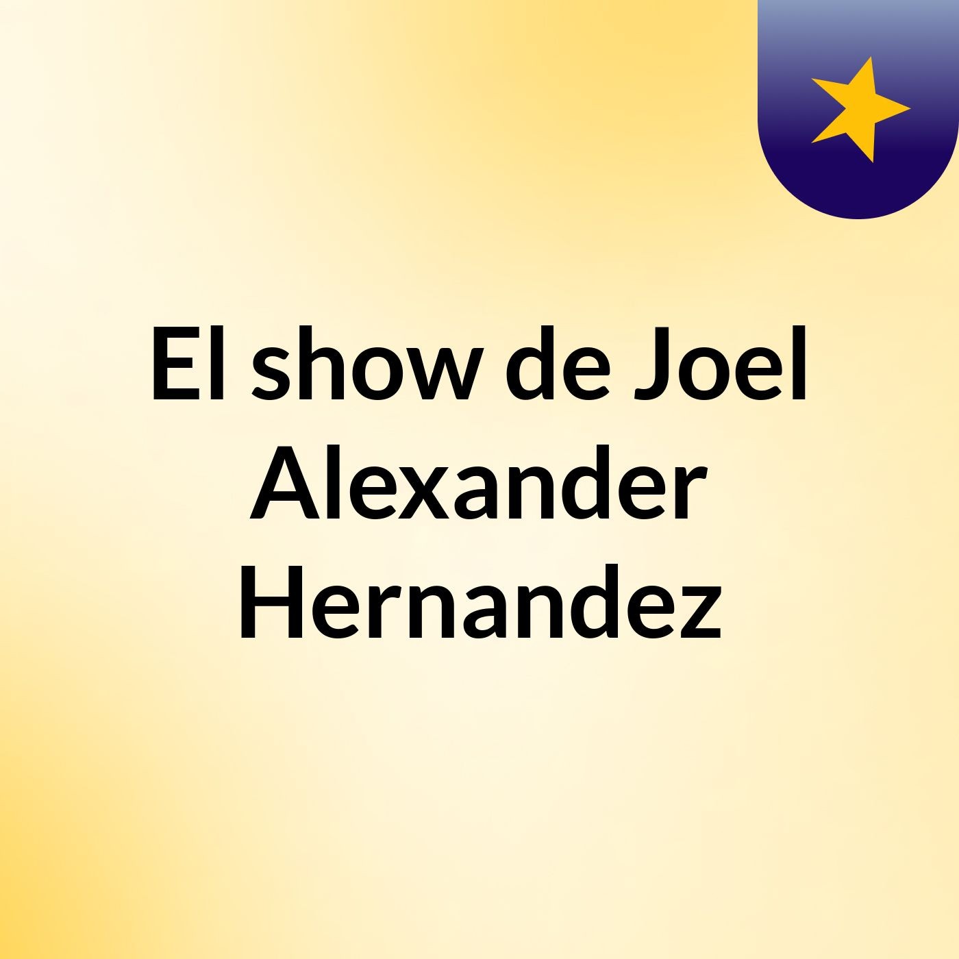 El show de Joel Alexander Hernandez