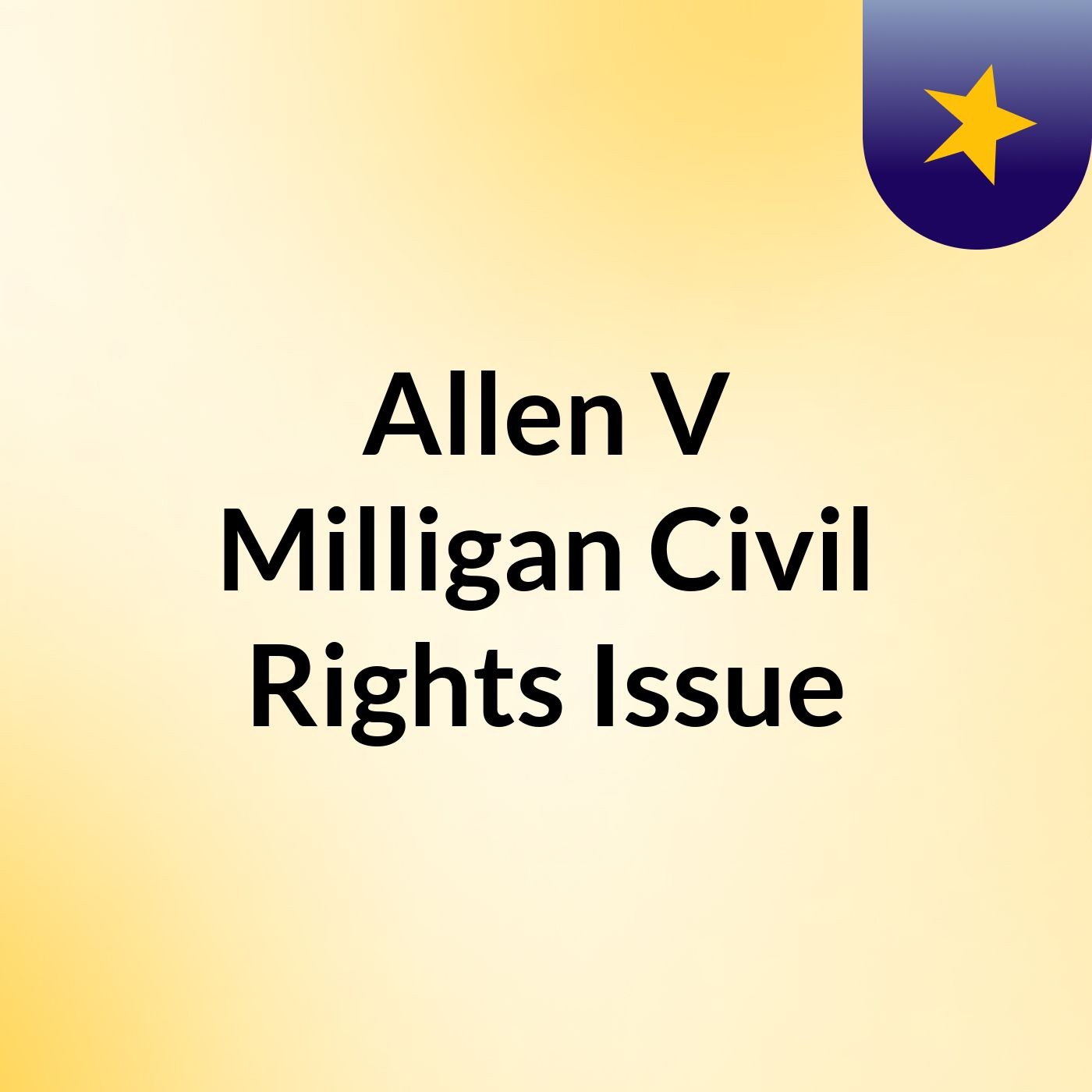 Allen V Milligan Civil Rights Issue podcast artwork
