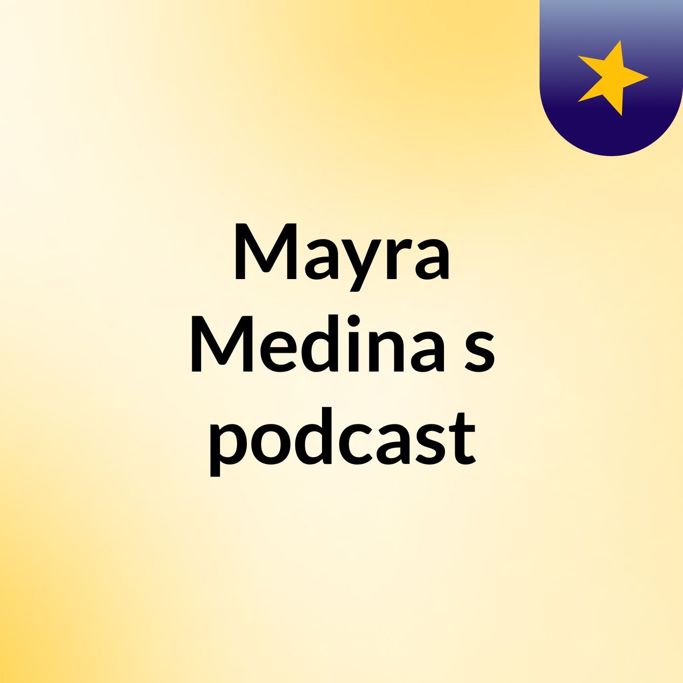 Mayra Medina's podcast