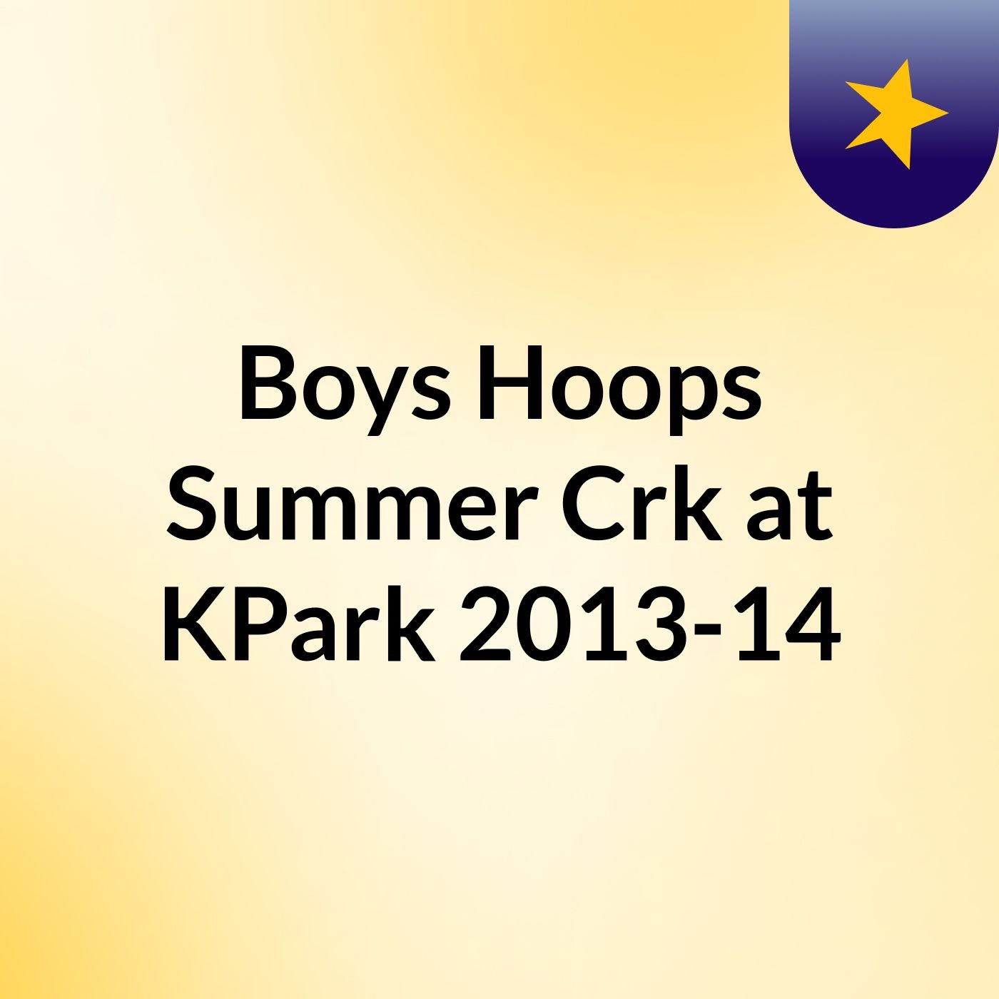 Boys Hoops, Summer Crk at KPark 2013-14
