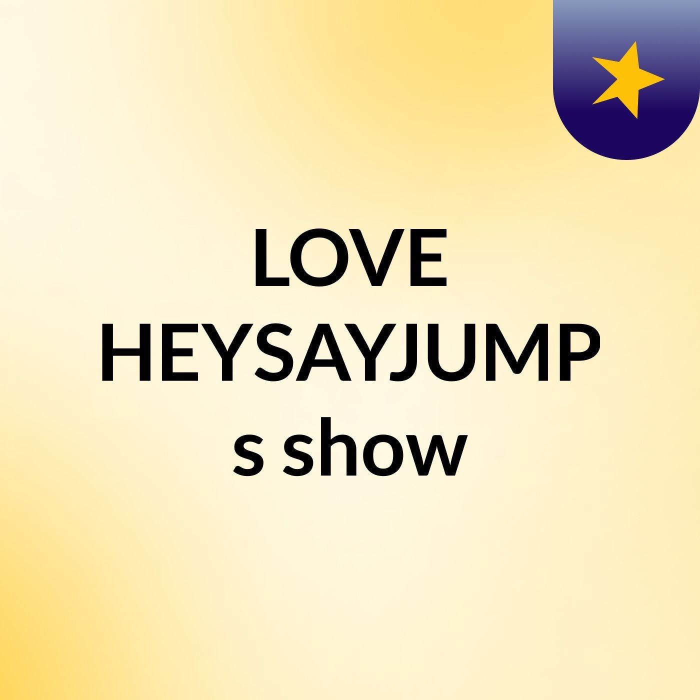 LOVE HEYSAYJUMP's show