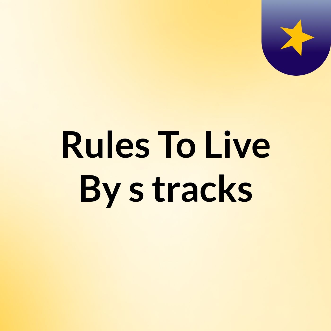 Rules To Live By's tracks