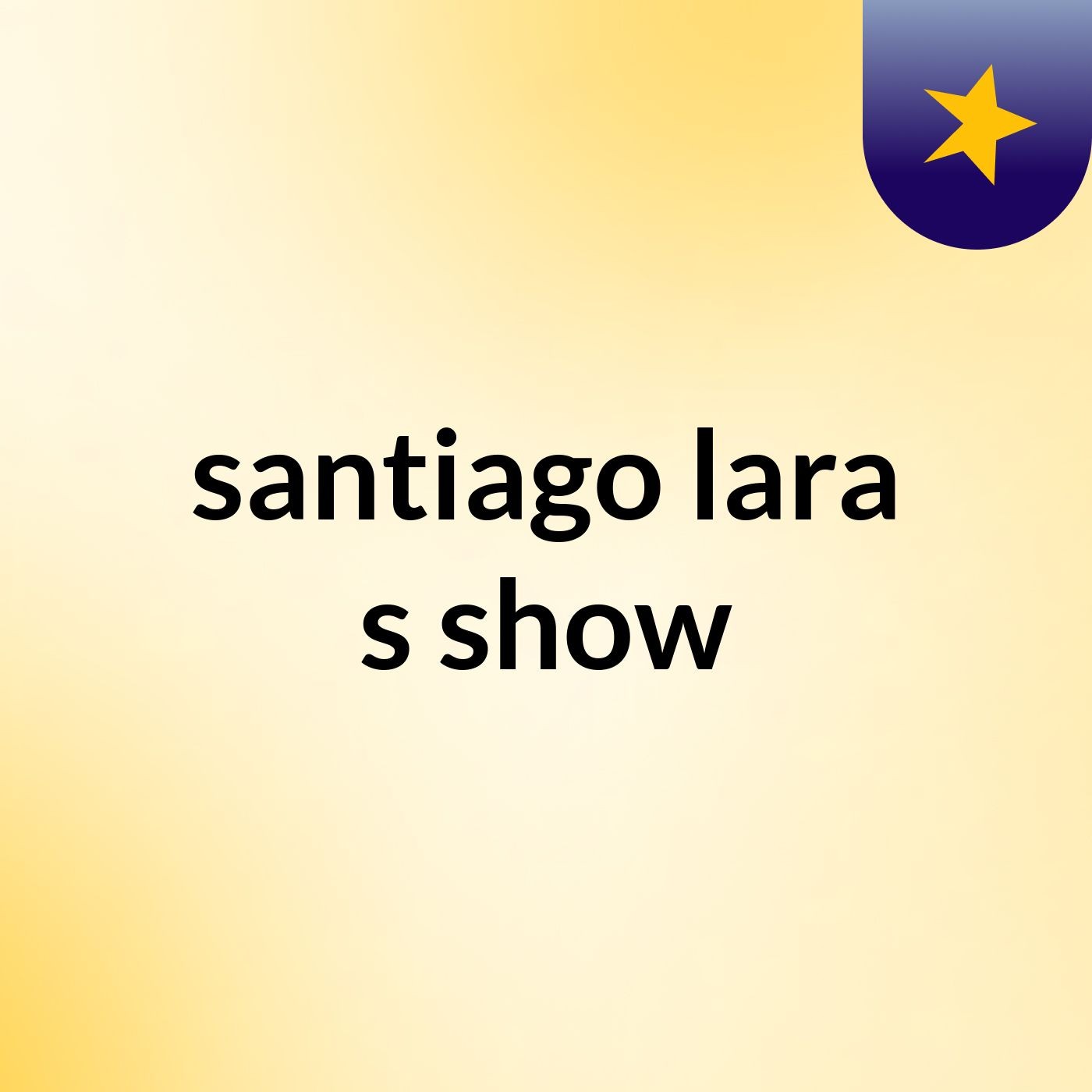 santiago lara's show
