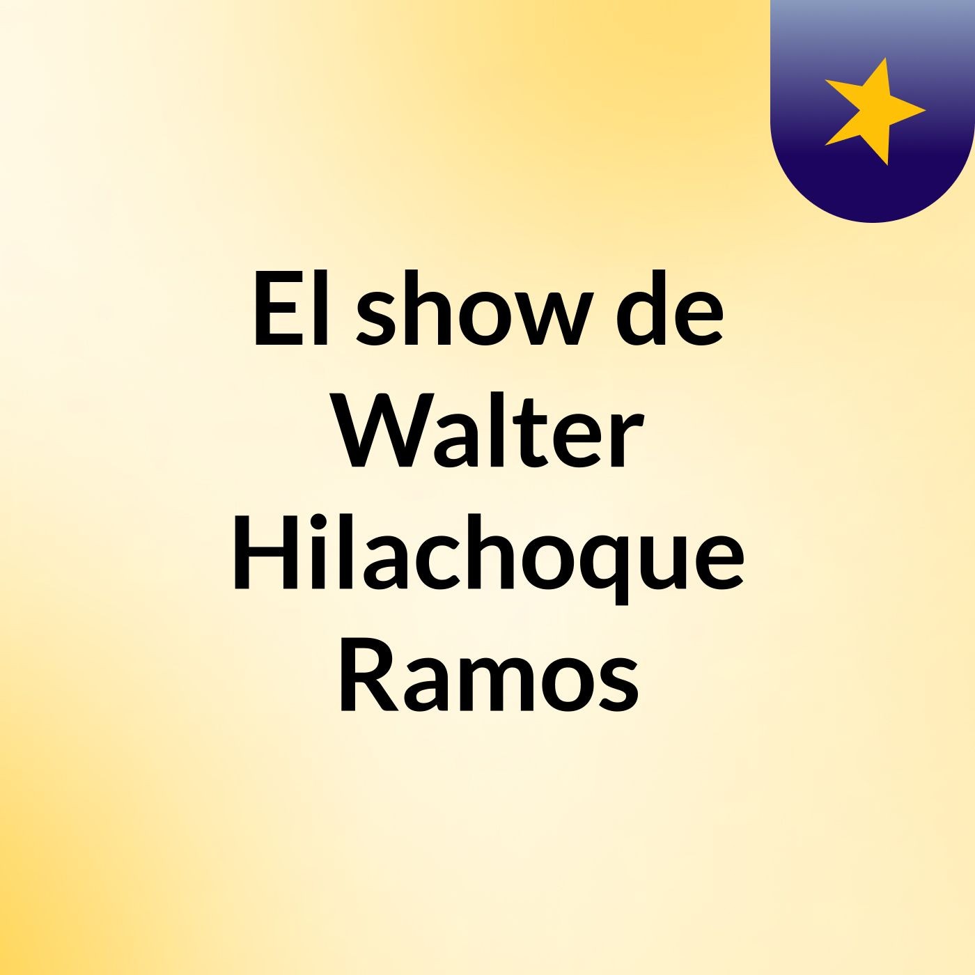 El show de Walter Hilachoque Ramos