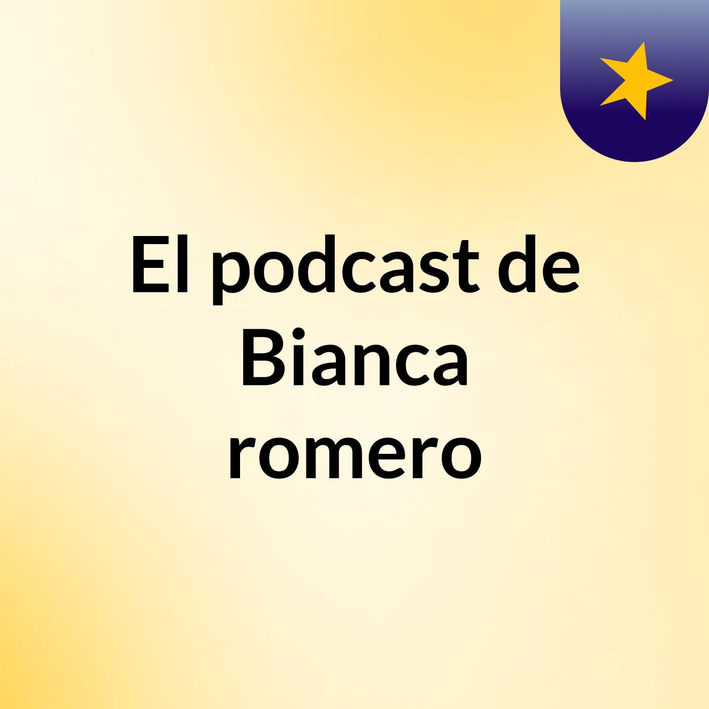 El podcast de Bianca romero