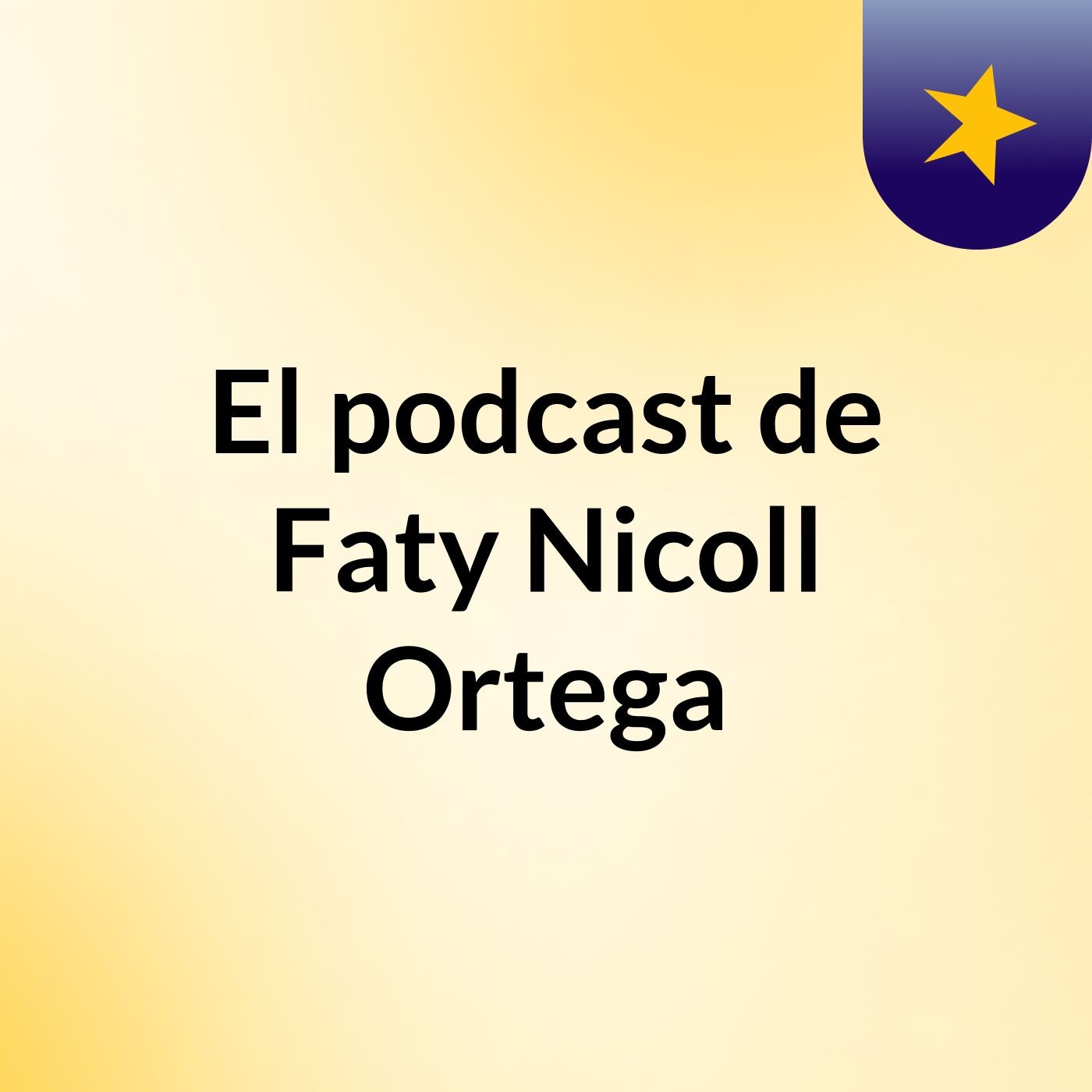 El podcast de Faty Nicoll Ortega podcast artwork