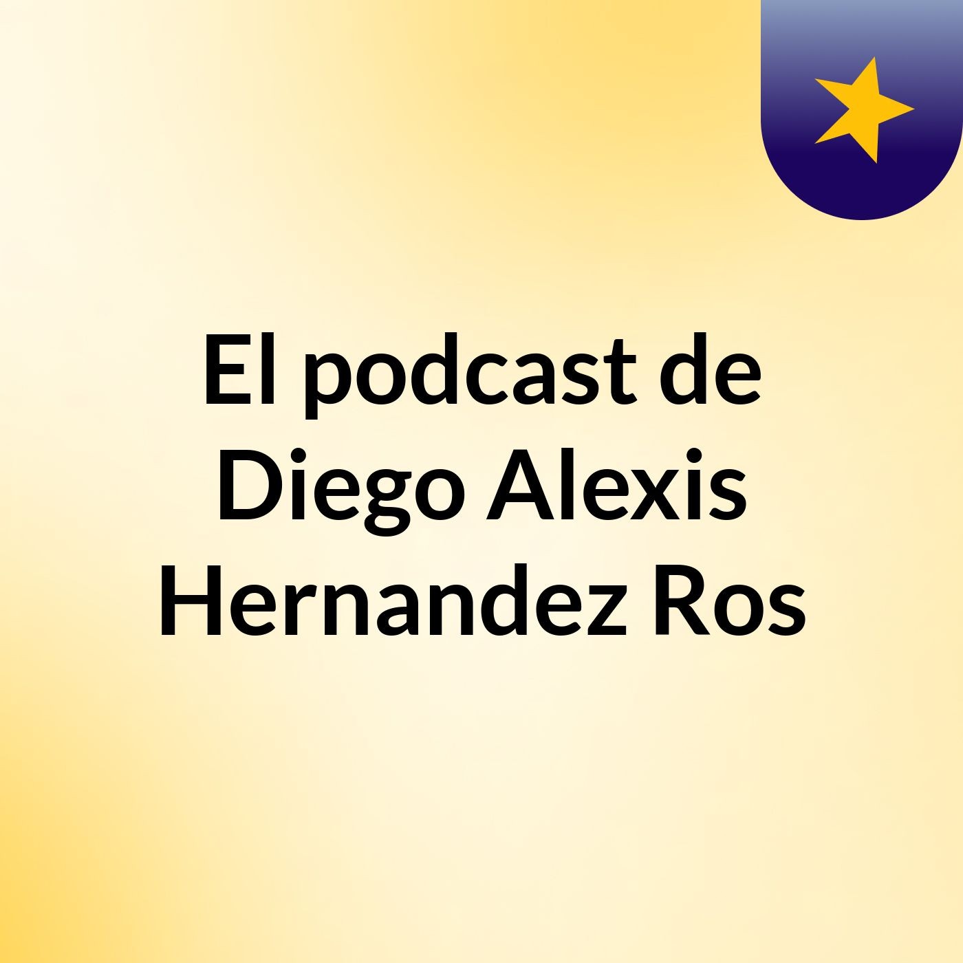 El podcast de Diego Alexis Hernandez Ros