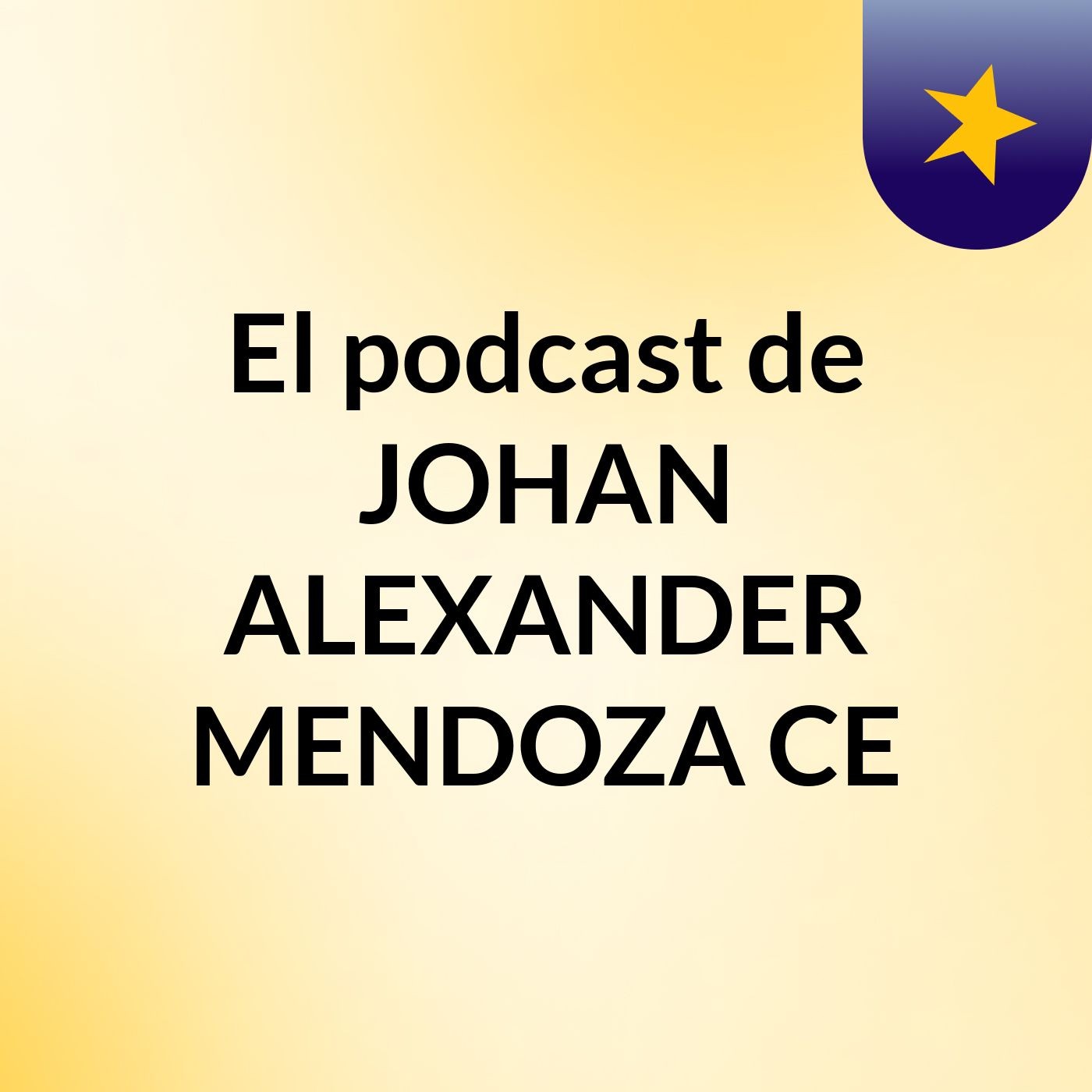 El podcast de JOHAN ALEXANDER MENDOZA CE