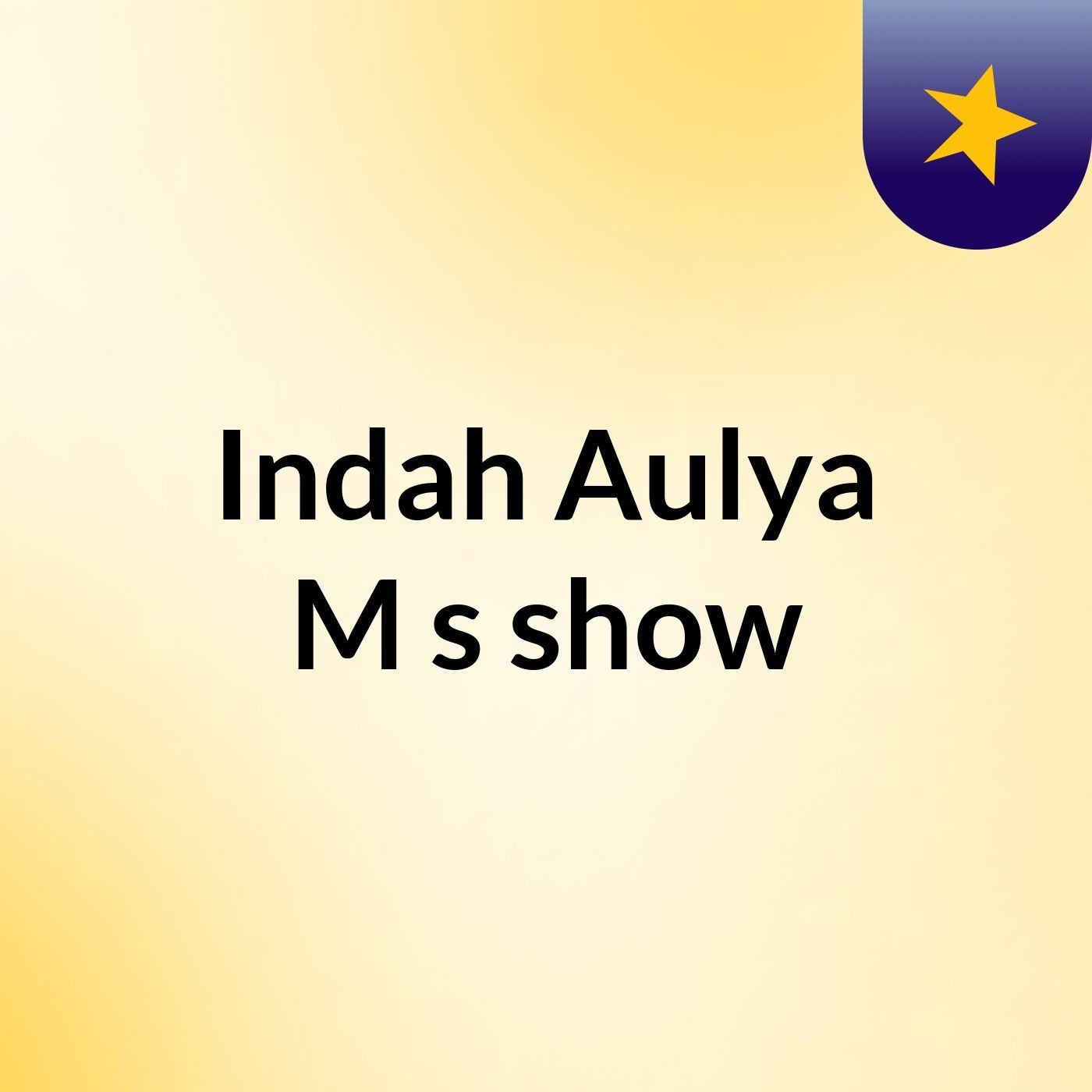 Indah Aulya M\'s show