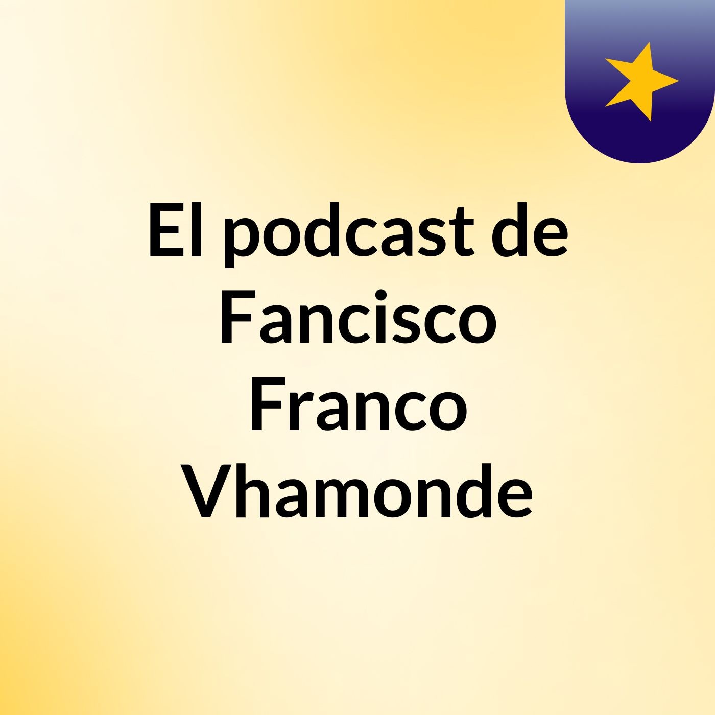 El podcast de Fancisco Franco Vhamonde podcast artwork
