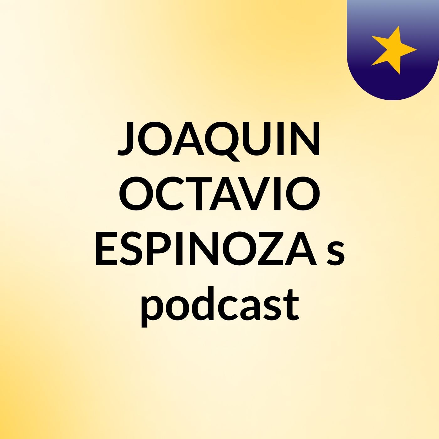 JOAQUIN OCTAVIO ESPINOZA's podcast podcast artwork