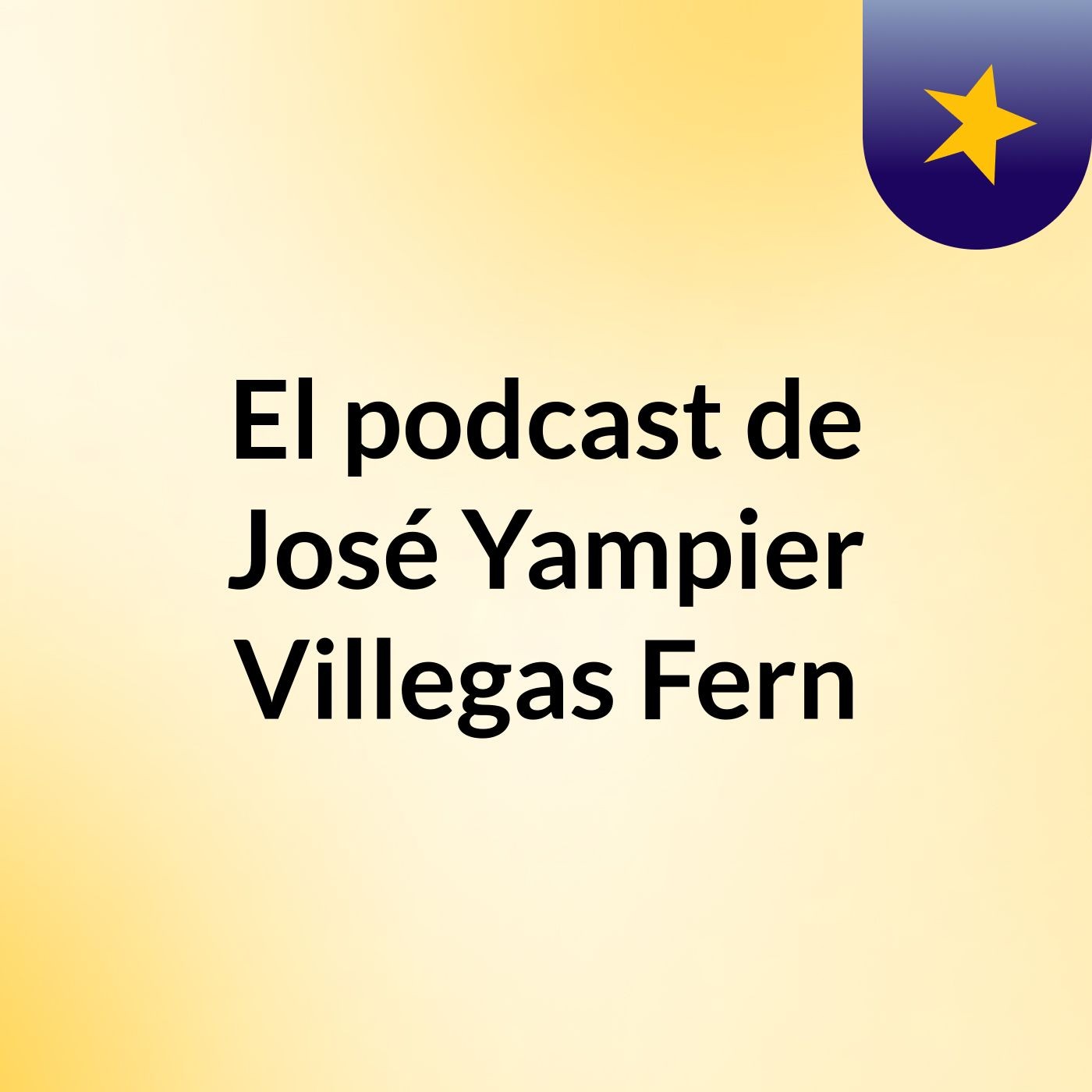 El podcast de José Yampier Villegas Fern