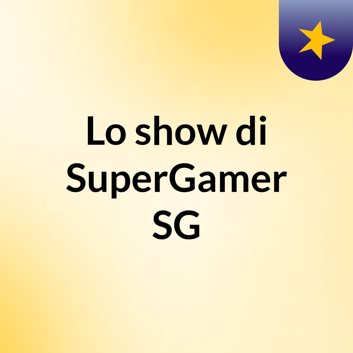 Lo show di SuperGamer SG
