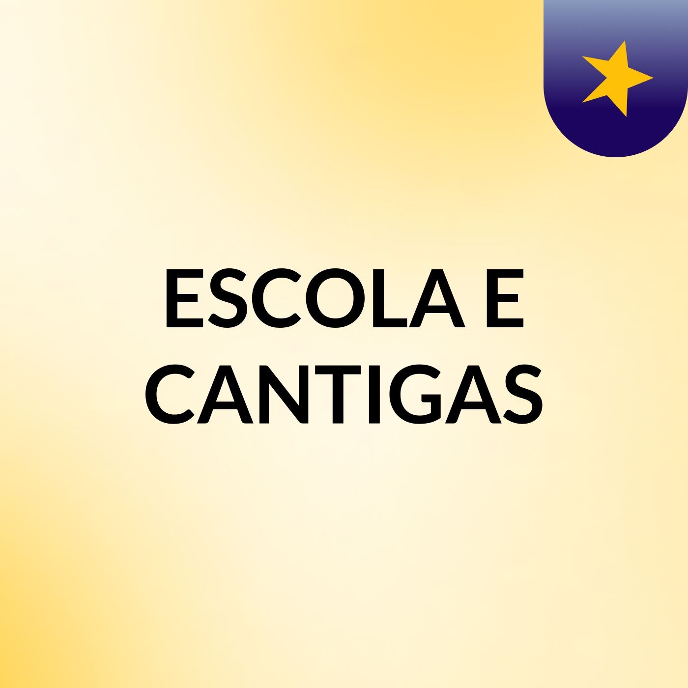 ESCOLA E CANTIGAS