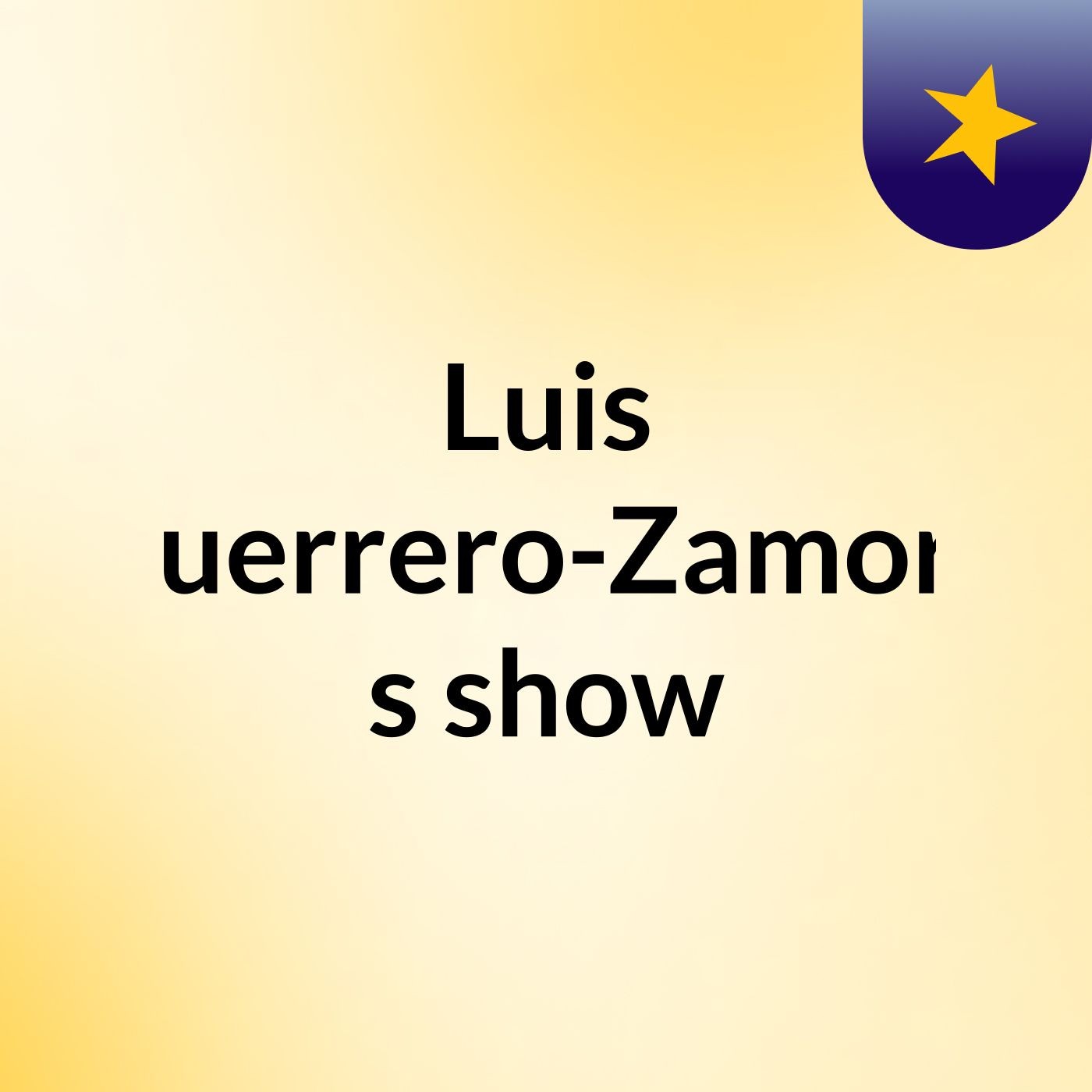 Luis Guerrero-Zamora's show