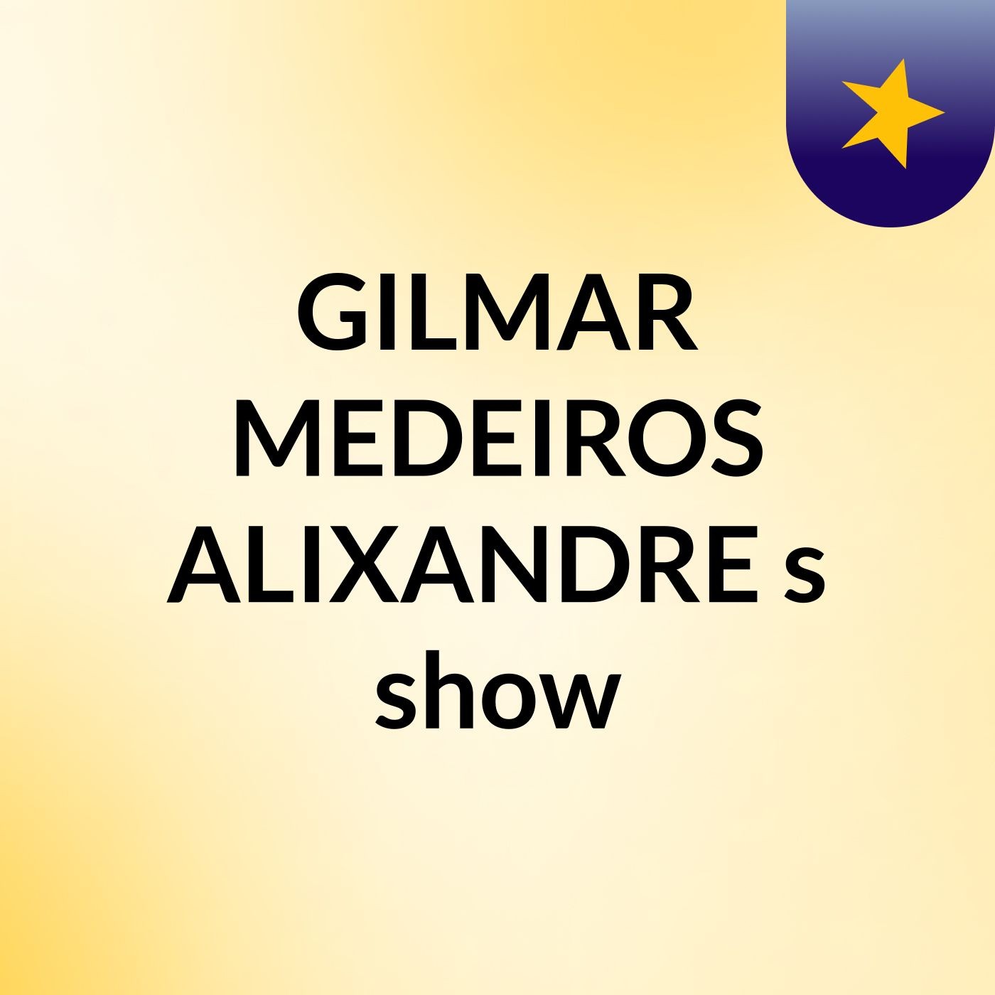 GILMAR MEDEIROS ALIXANDRE's show
