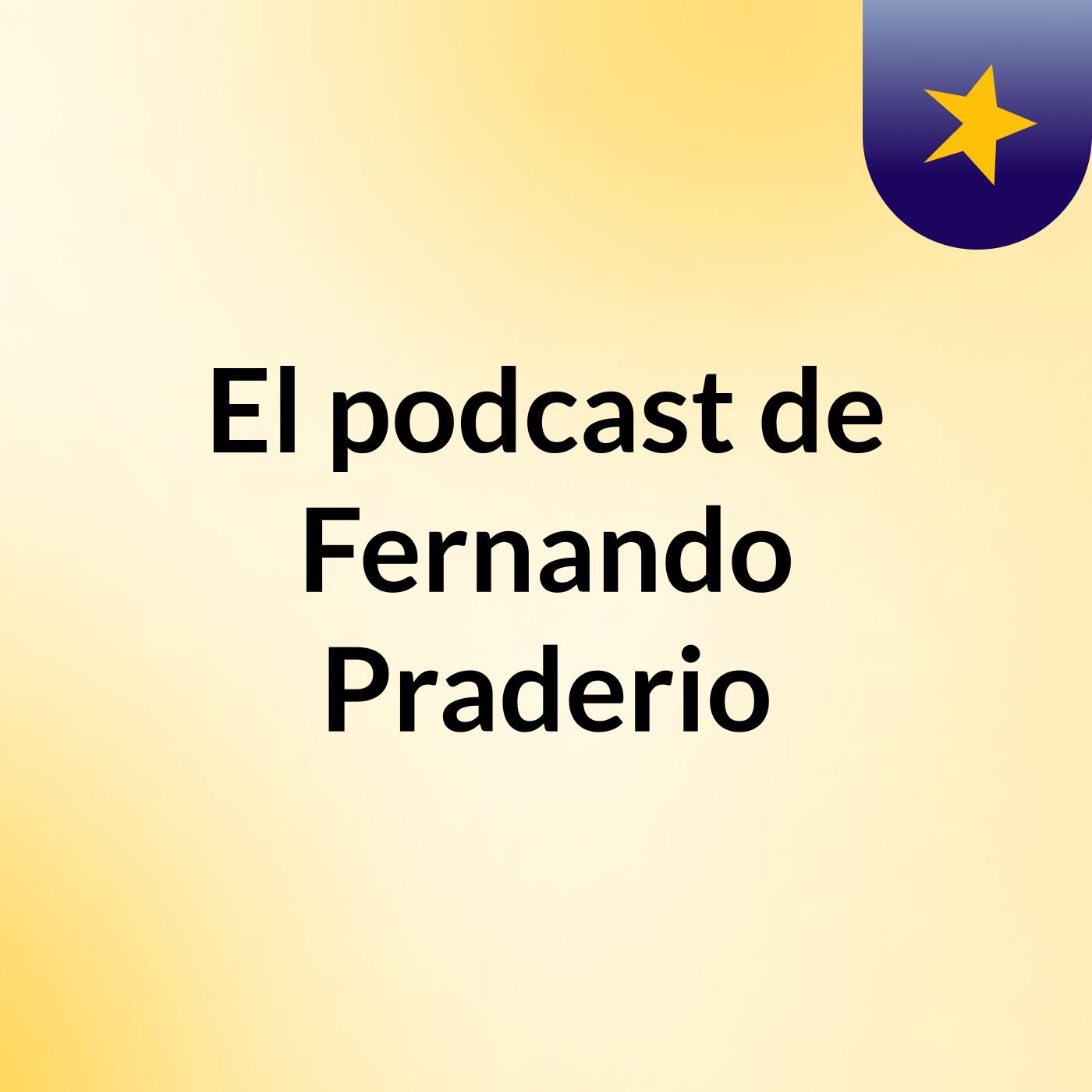 El podcast de Fernando Praderio