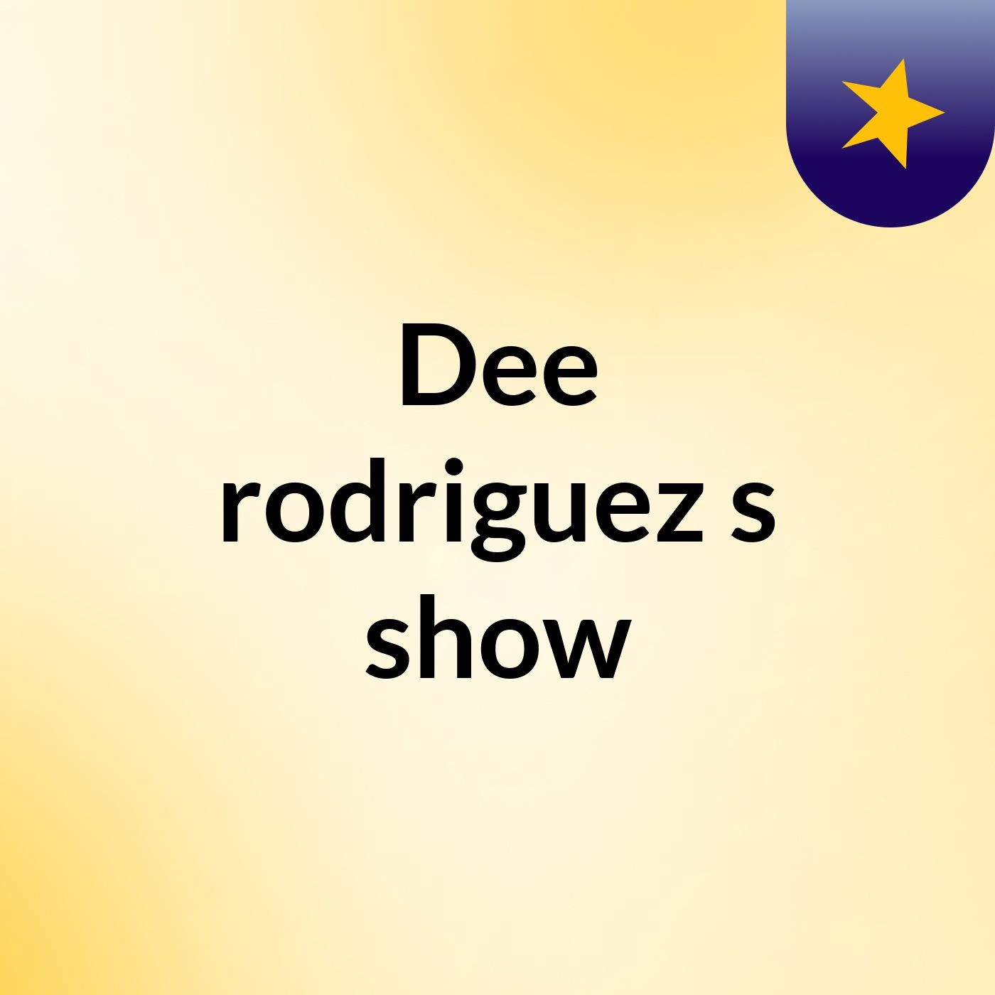 Dee rodriguez's show