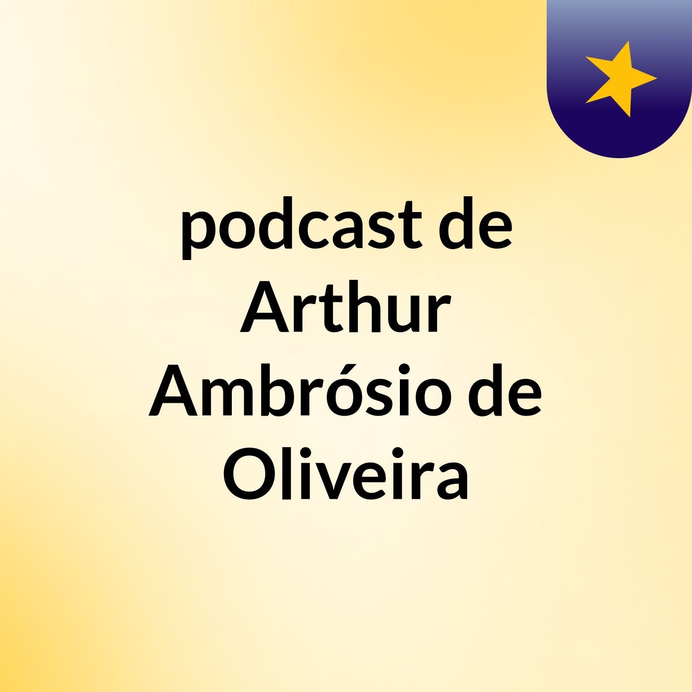 podcast de Arthur Ambrósio de Oliveira