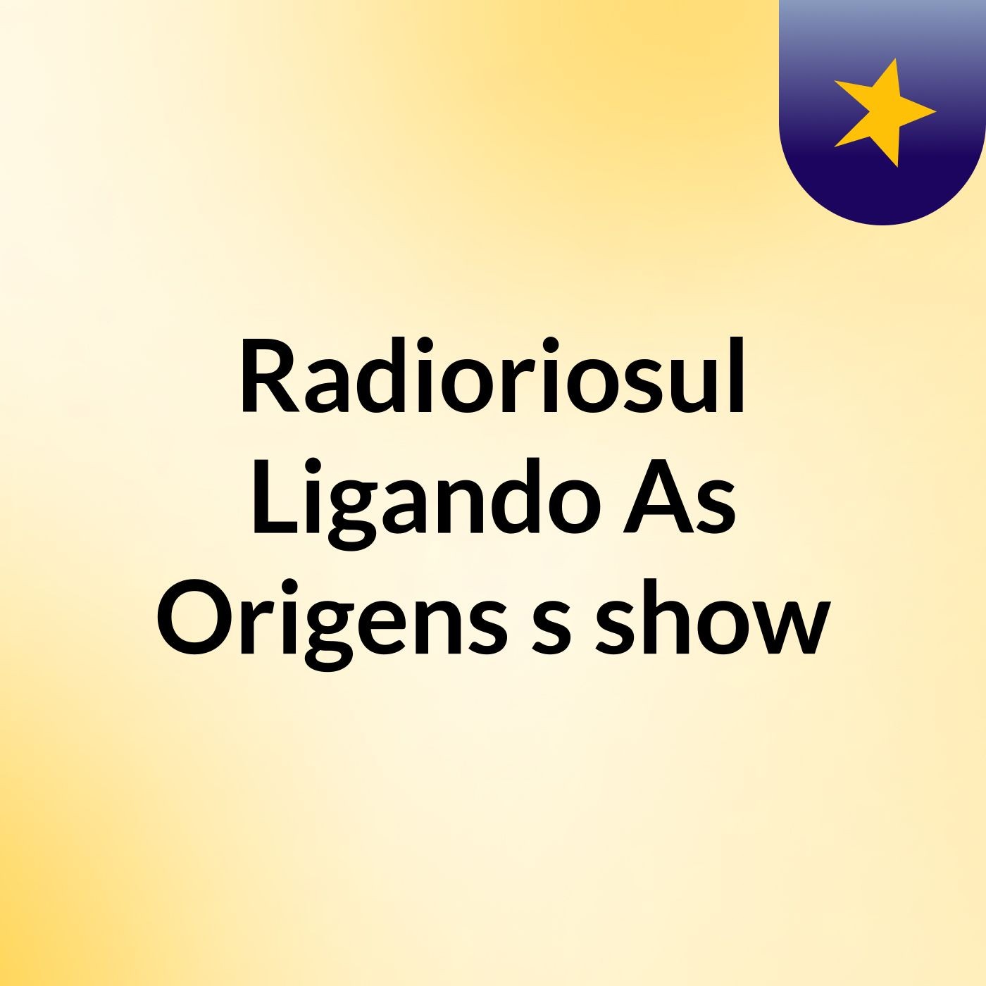 Radioriosul Ligando As Origens's show