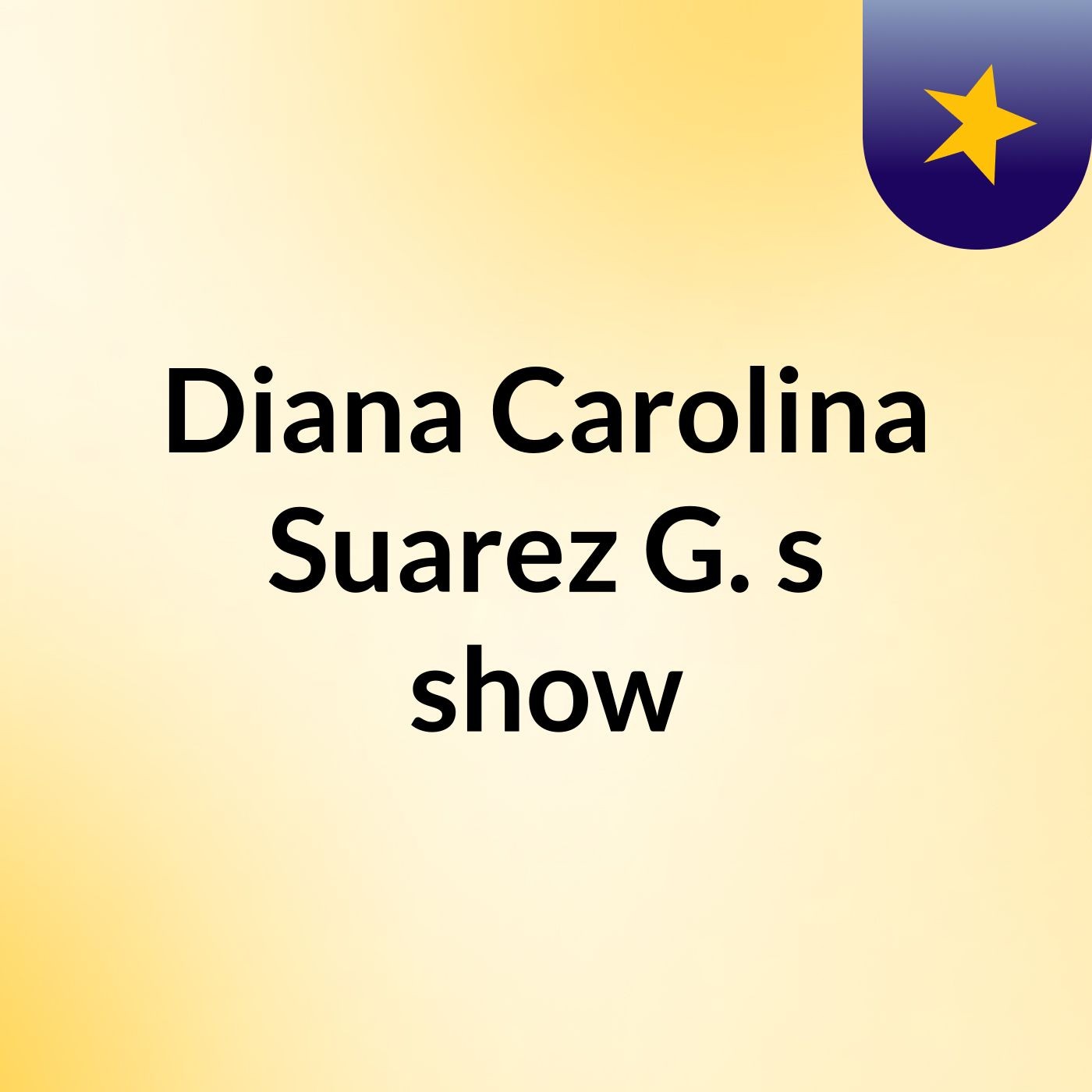 Diana Carolina Suarez G.\'s show