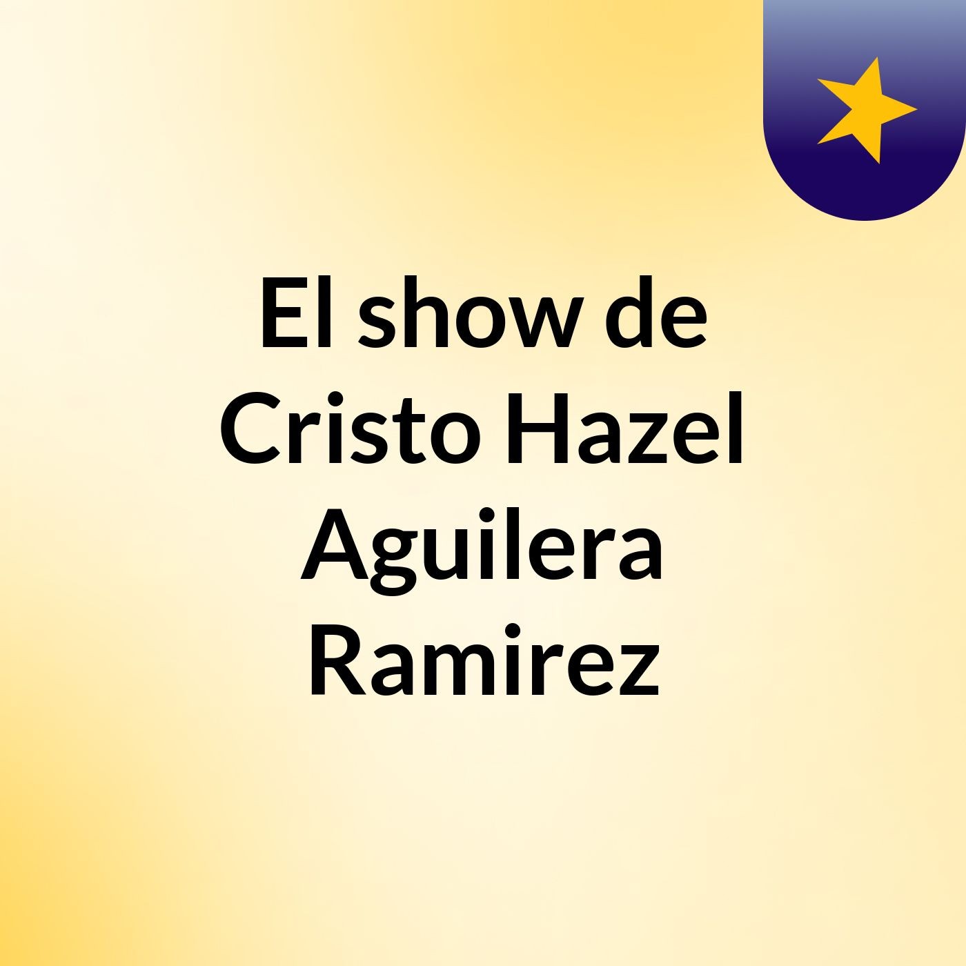 El show de Cristo Hazel Aguilera Ramirez
