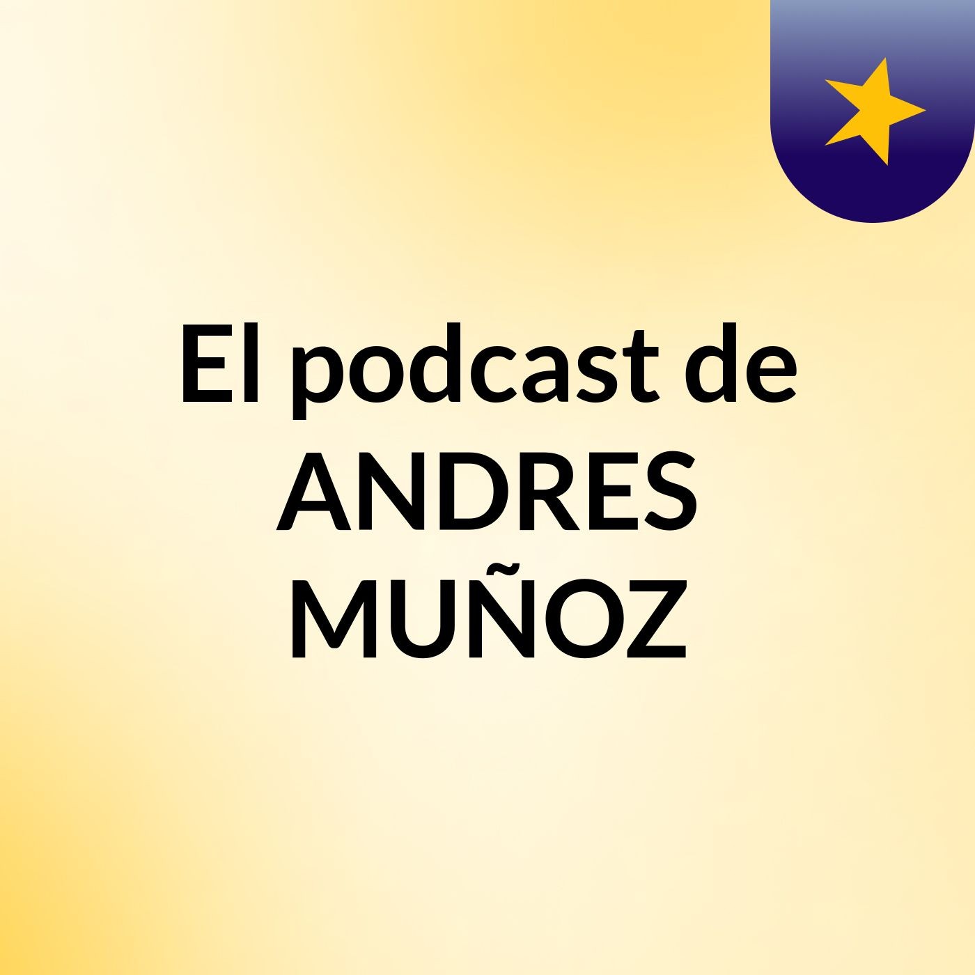El podcast de ANDRES MUÑOZ podcast artwork
