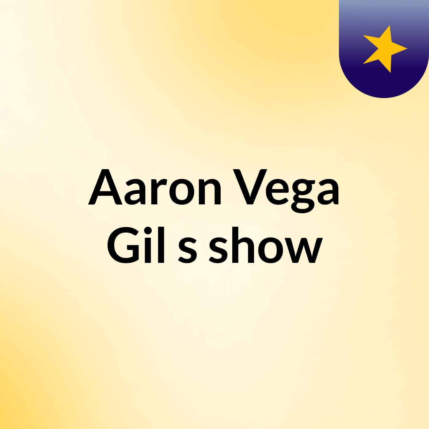 Aaron Vega Gil's show