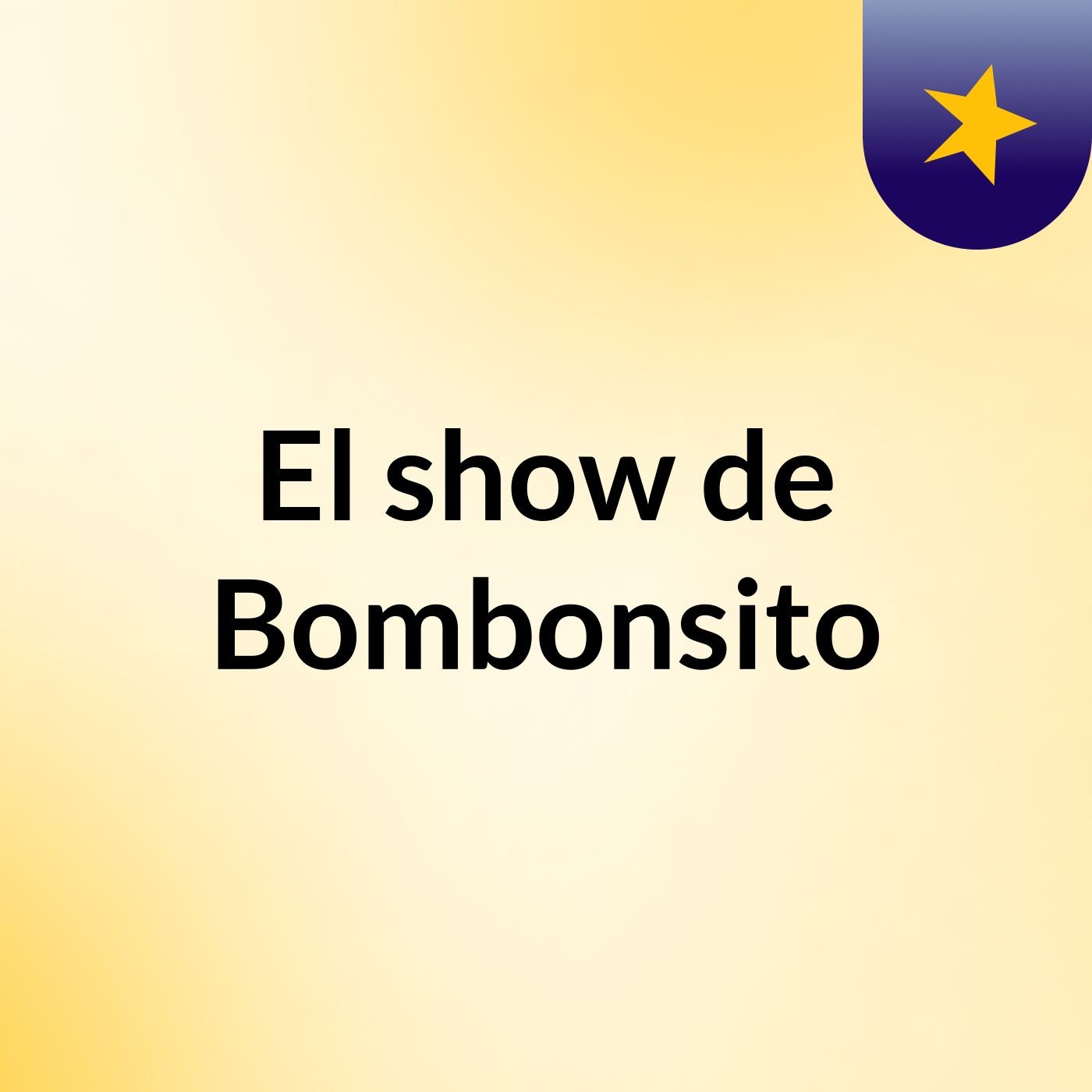 El show de Bombonsito