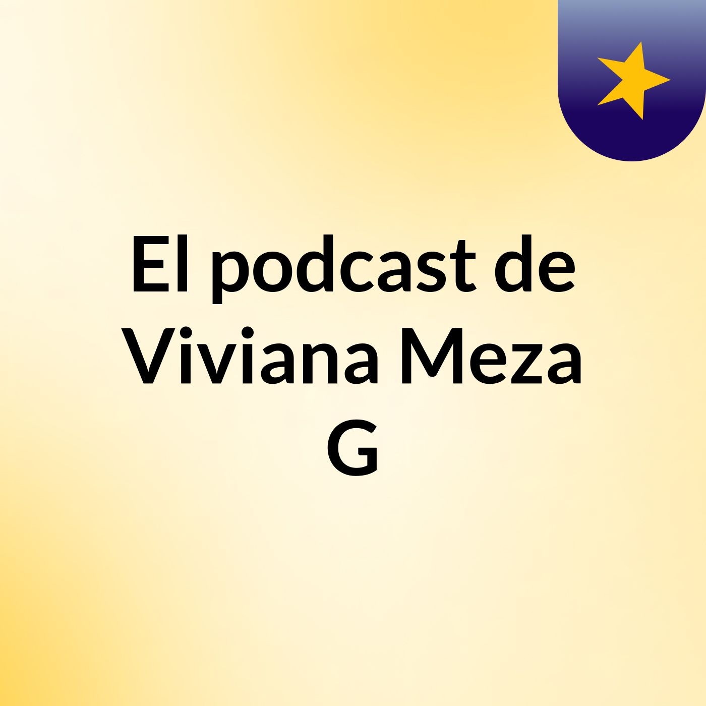 El podcast de Viviana Meza G podcast artwork