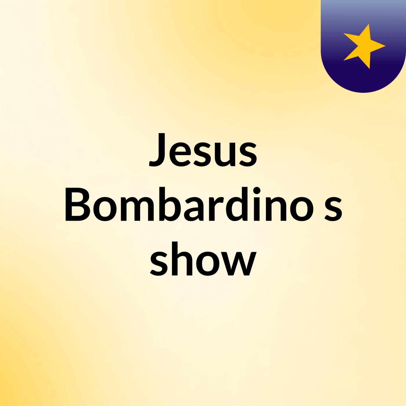 Jesus Bombardino's show
