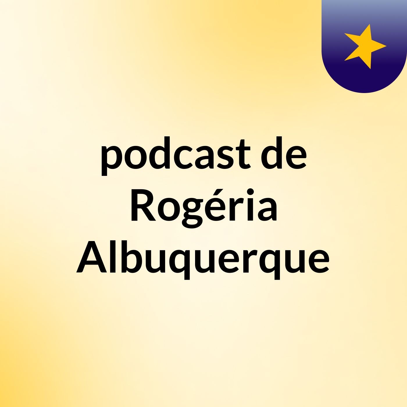 podcast de Rogéria Albuquerque