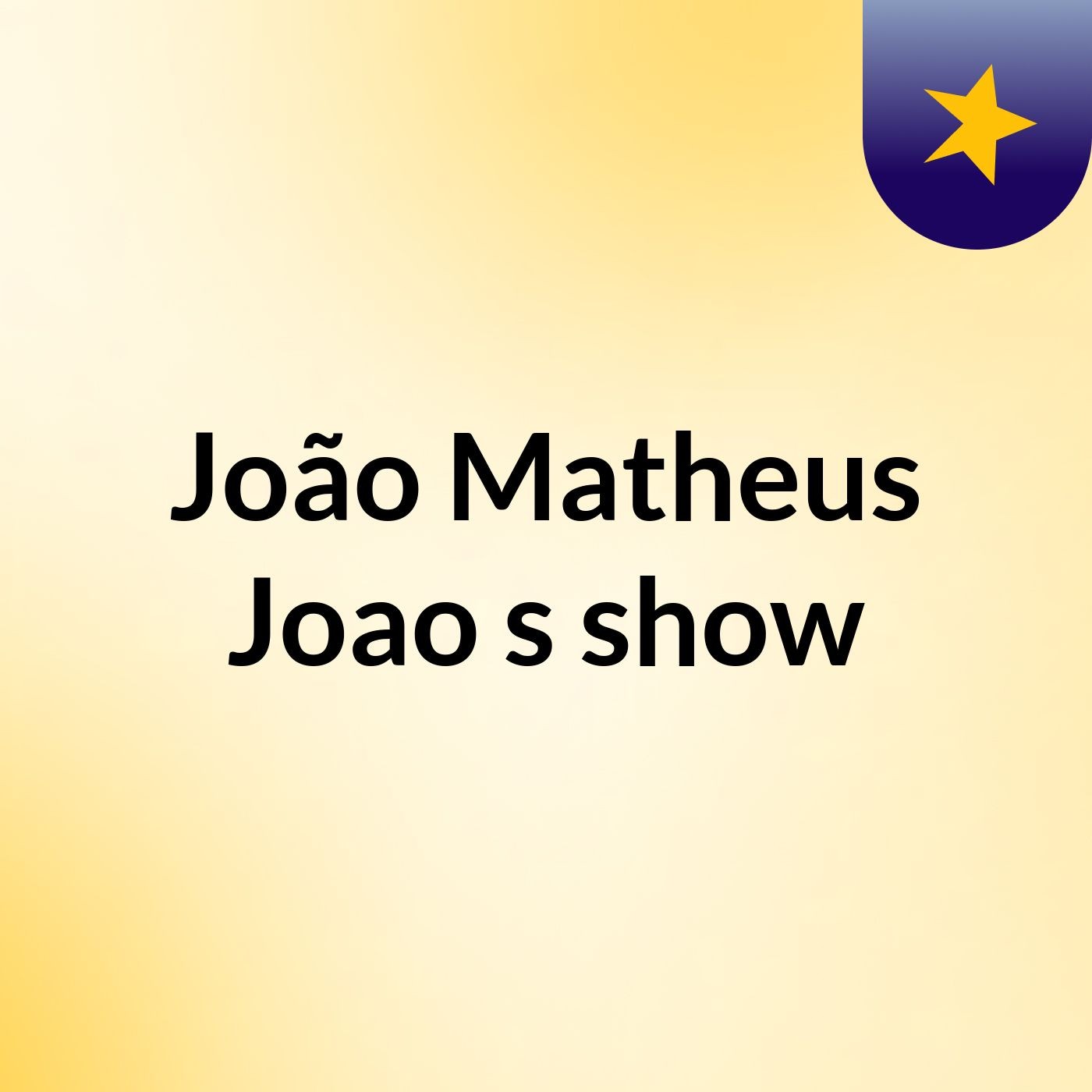 João Matheus Joao's show