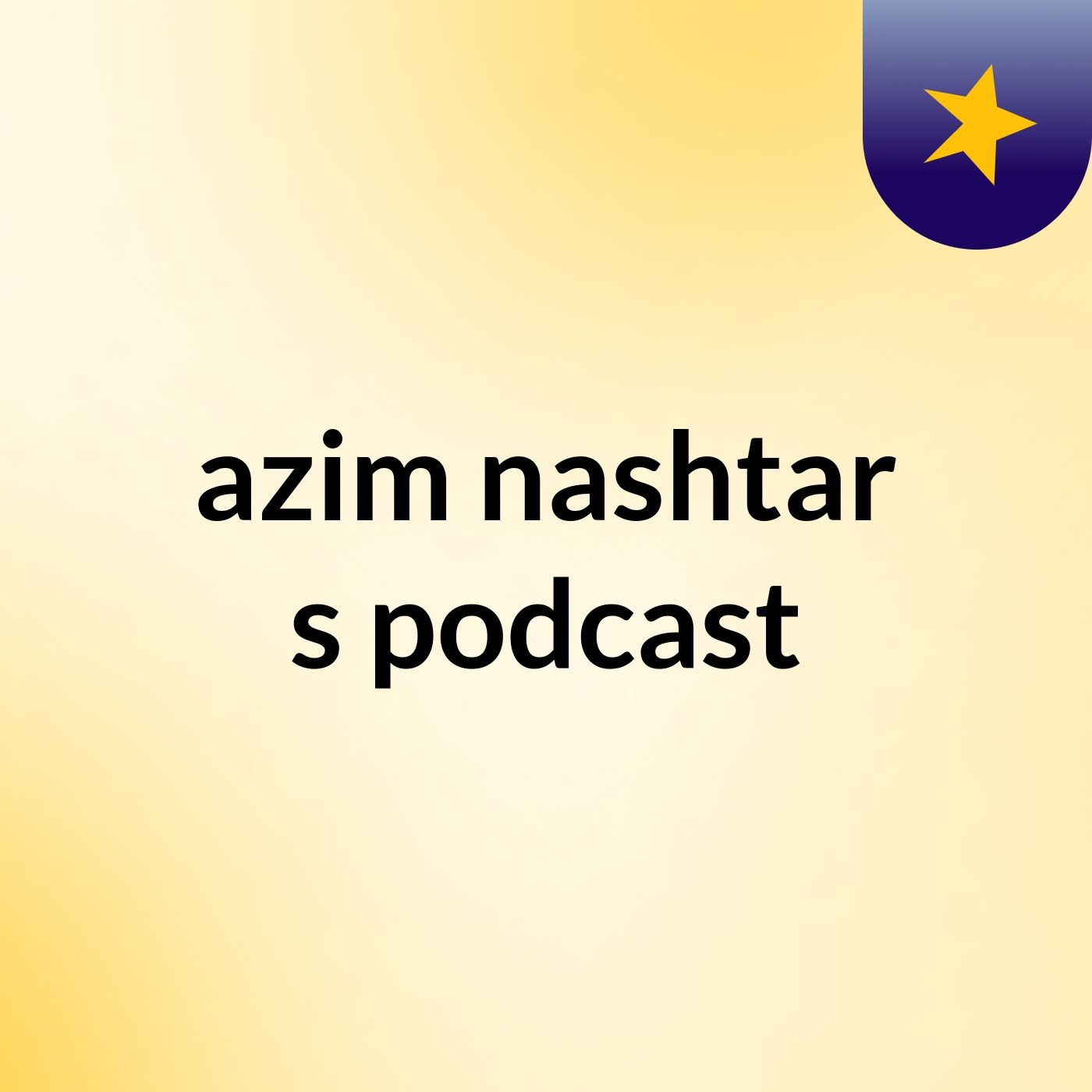 azim nashtar's podcast podcast artwork