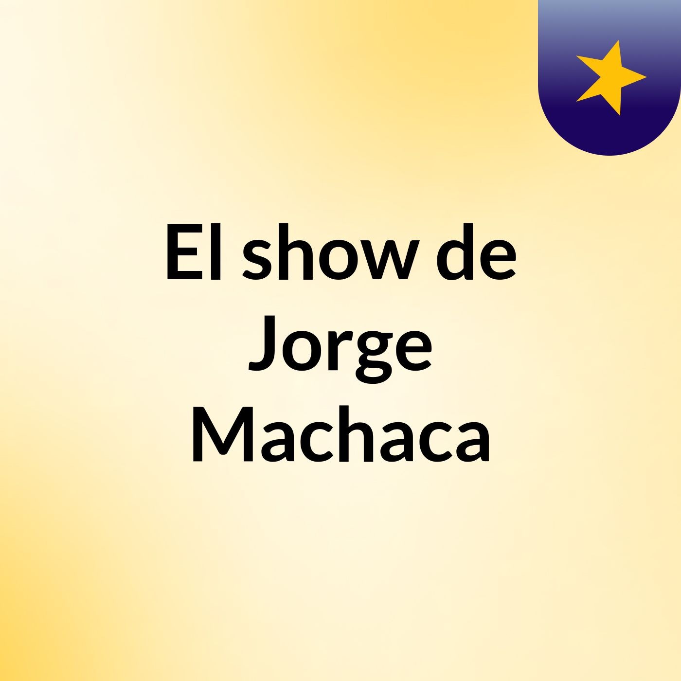 El show de Jorge Machaca