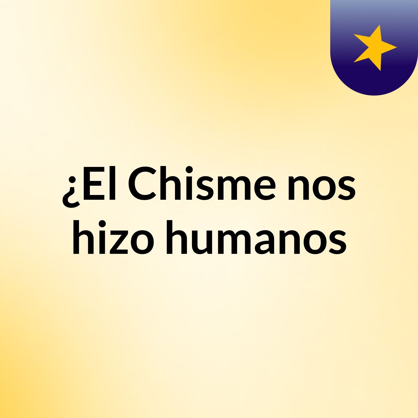 ¿El Chisme nos hizo humanos? cover